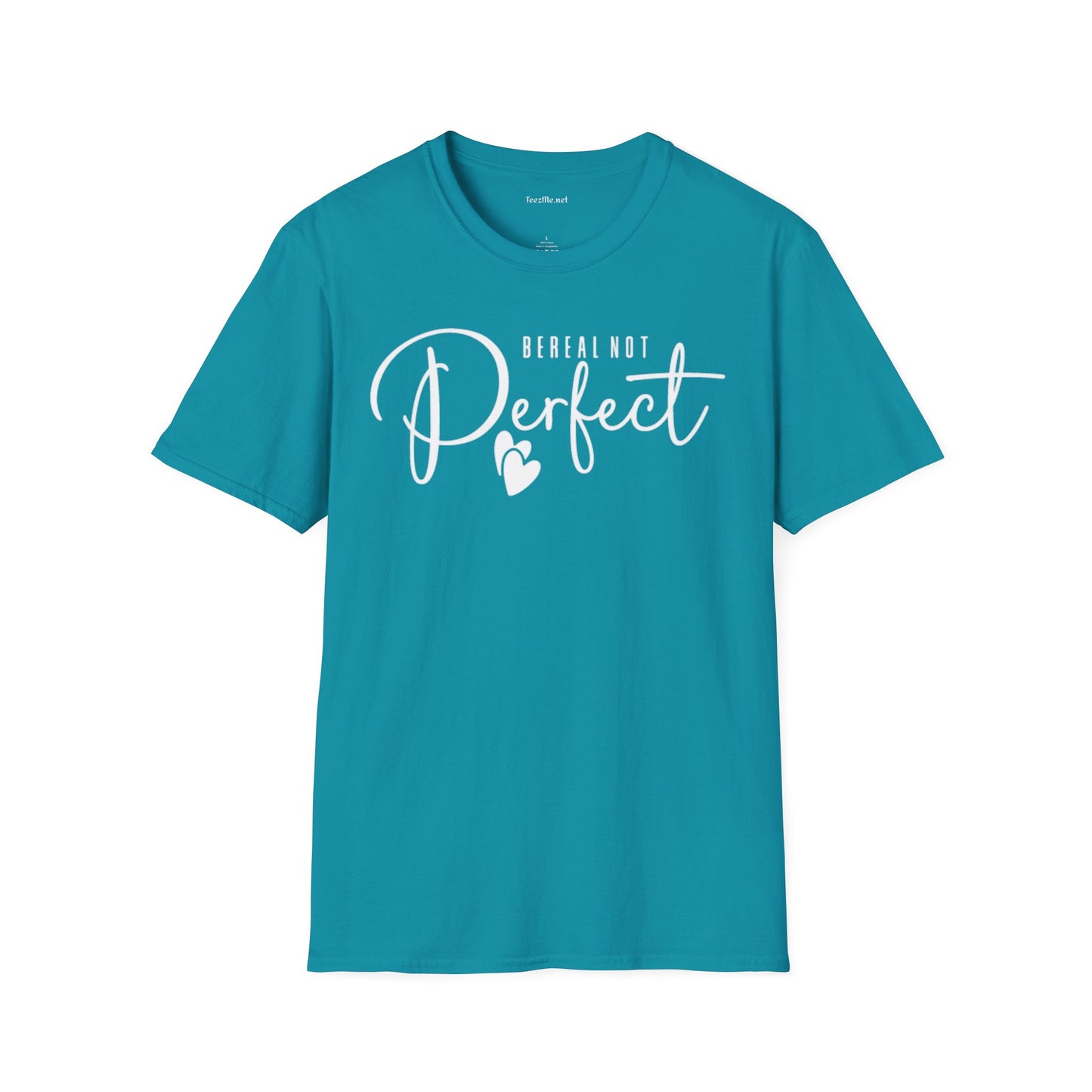 Be Real Not Perfect 02 (white text) Unisex Softstyle T-Shirt 100% Cotton Graphic