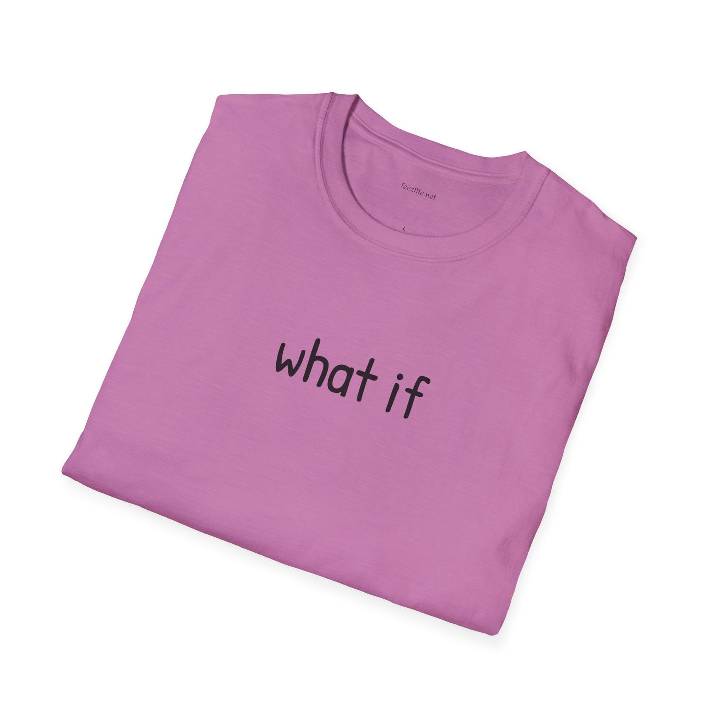 What if - Unisex Softstyle T-Shirt 100% Cotton Graphic