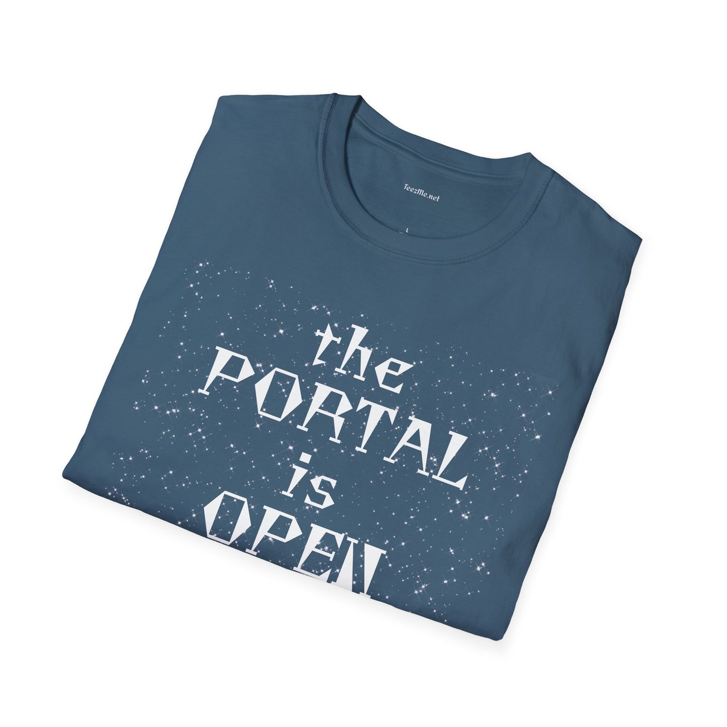 The PORTAL is OPEN - Unisex Softstyle T-Shirt 100% Cotton Graphic