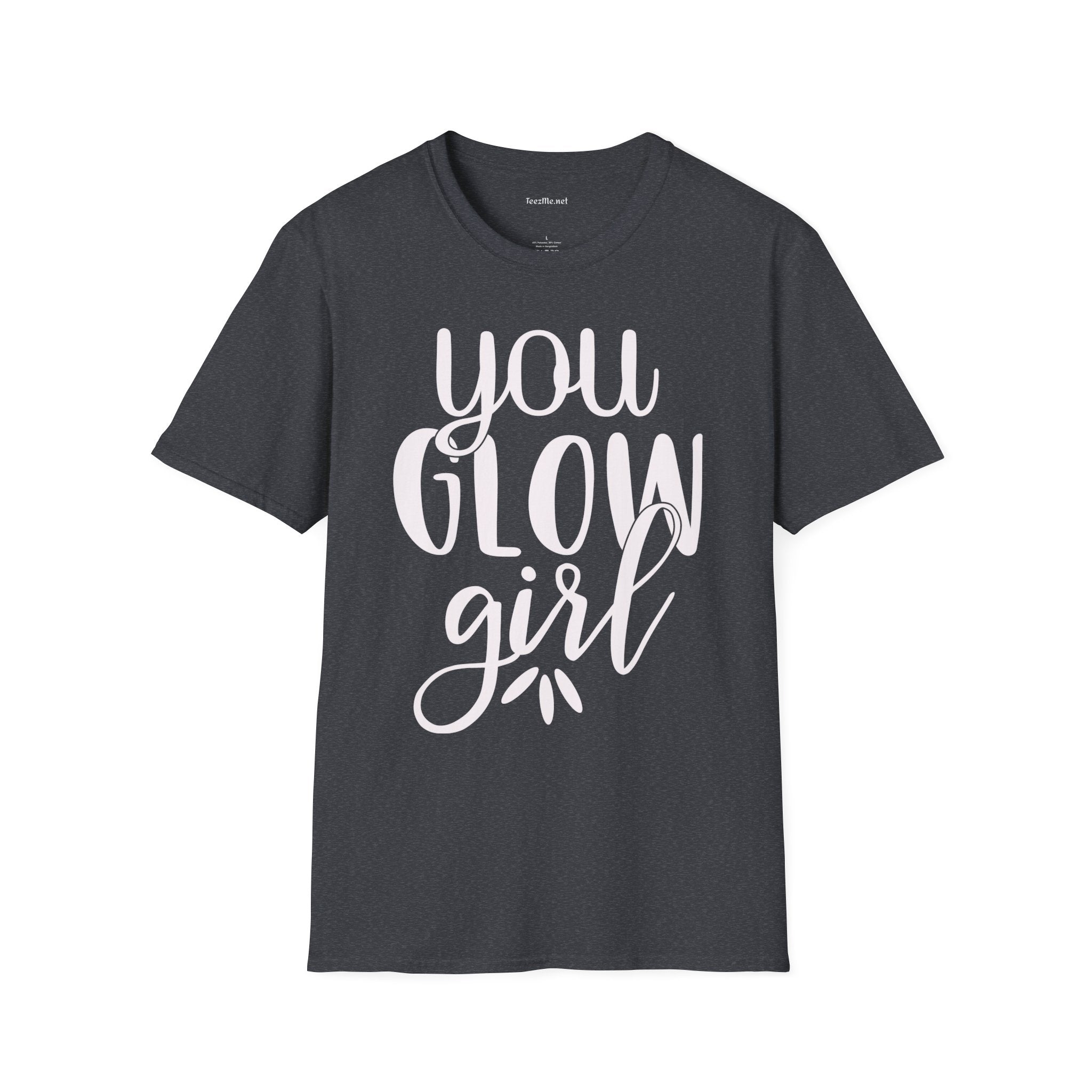 You Glow Girl Unisex Soft Style T-Shirt 100% Cotton Graphic