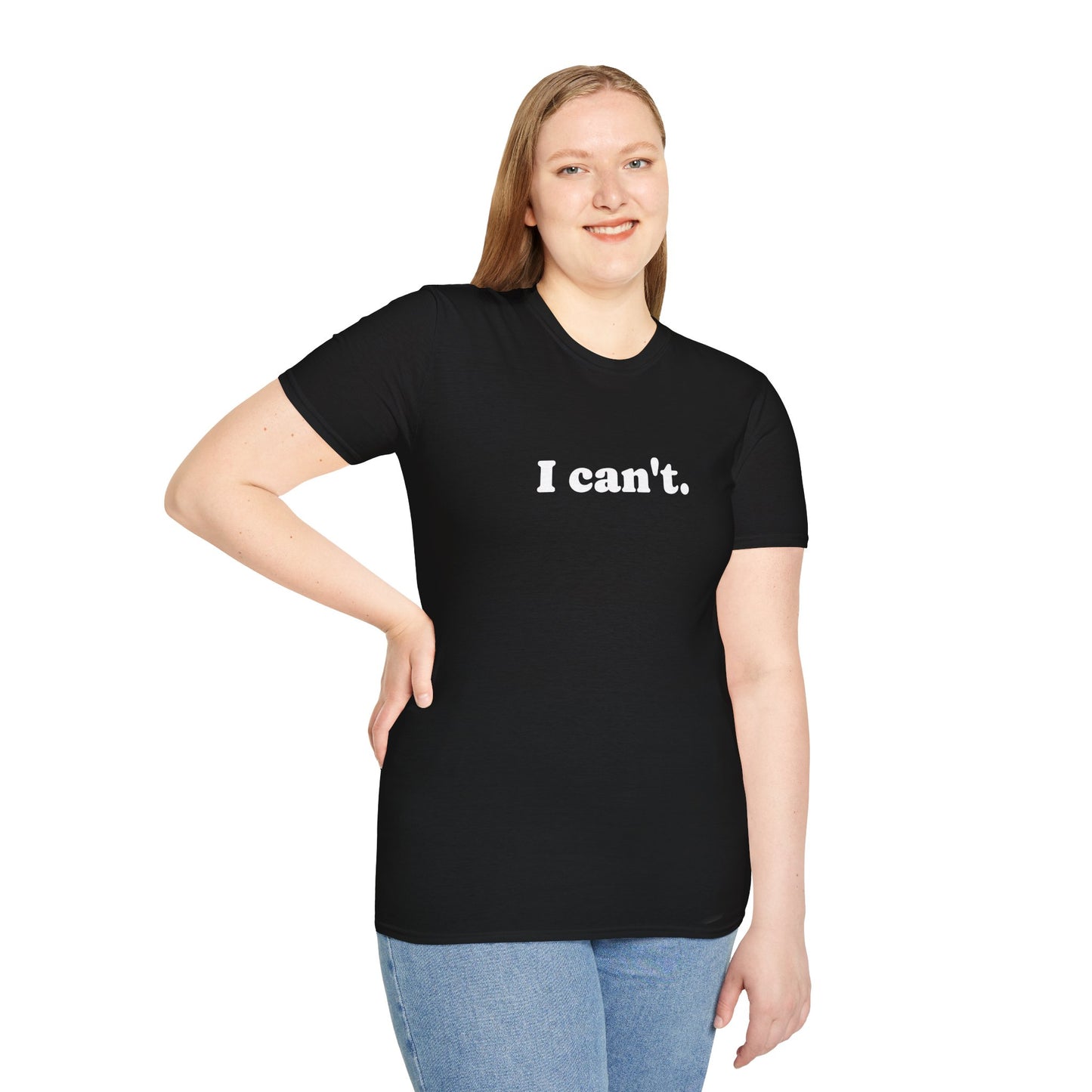I can't - Unisex Softstyle T-Shirt 100% Cotton Graphic