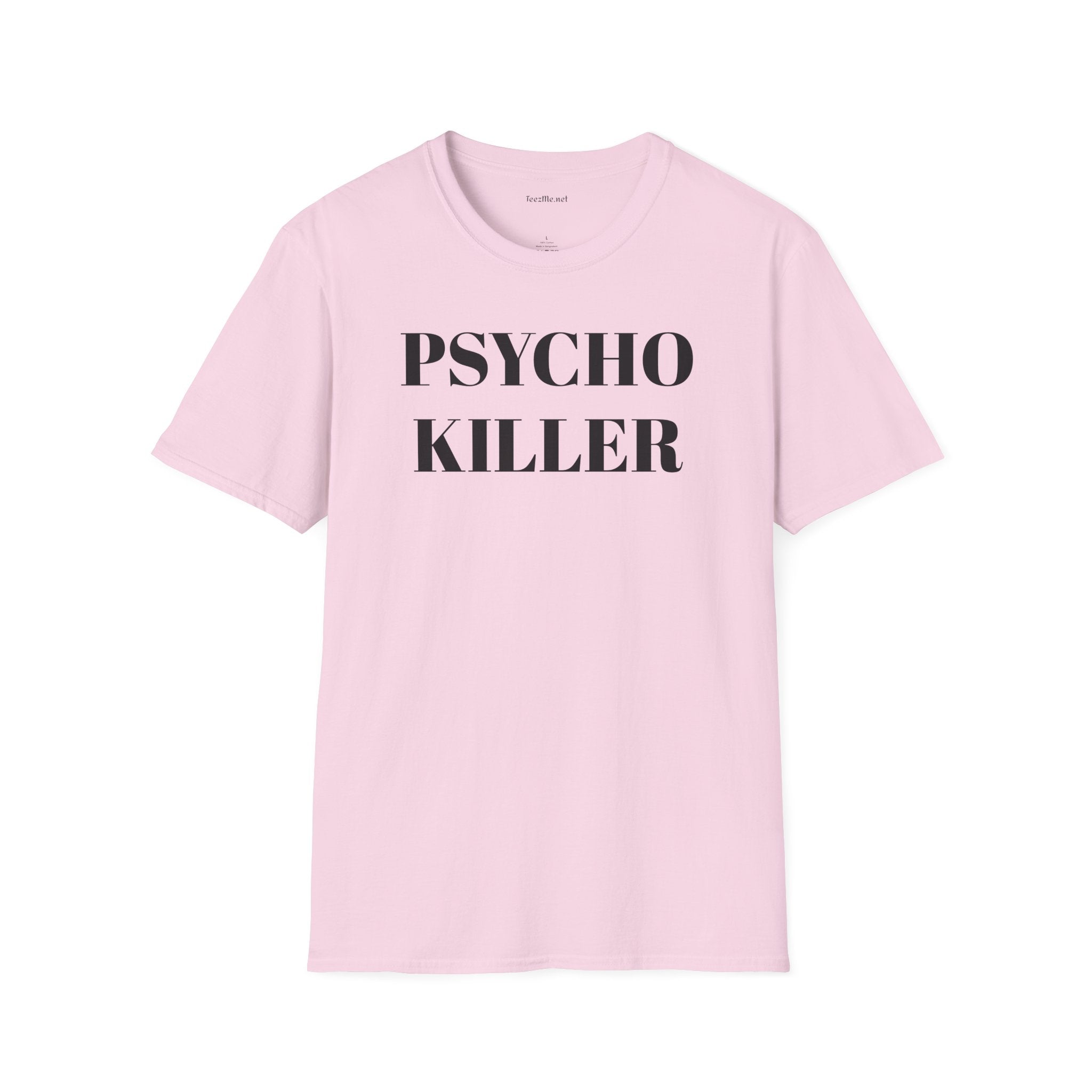 PSYCHO KILLER  Unisex Softstyle T-Shirt 100% Cotton Graphic