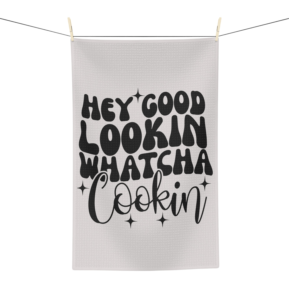 Hey Good Lookin Whatcha Cookin Tea Towel — Funny Kitchen White Dish Towel