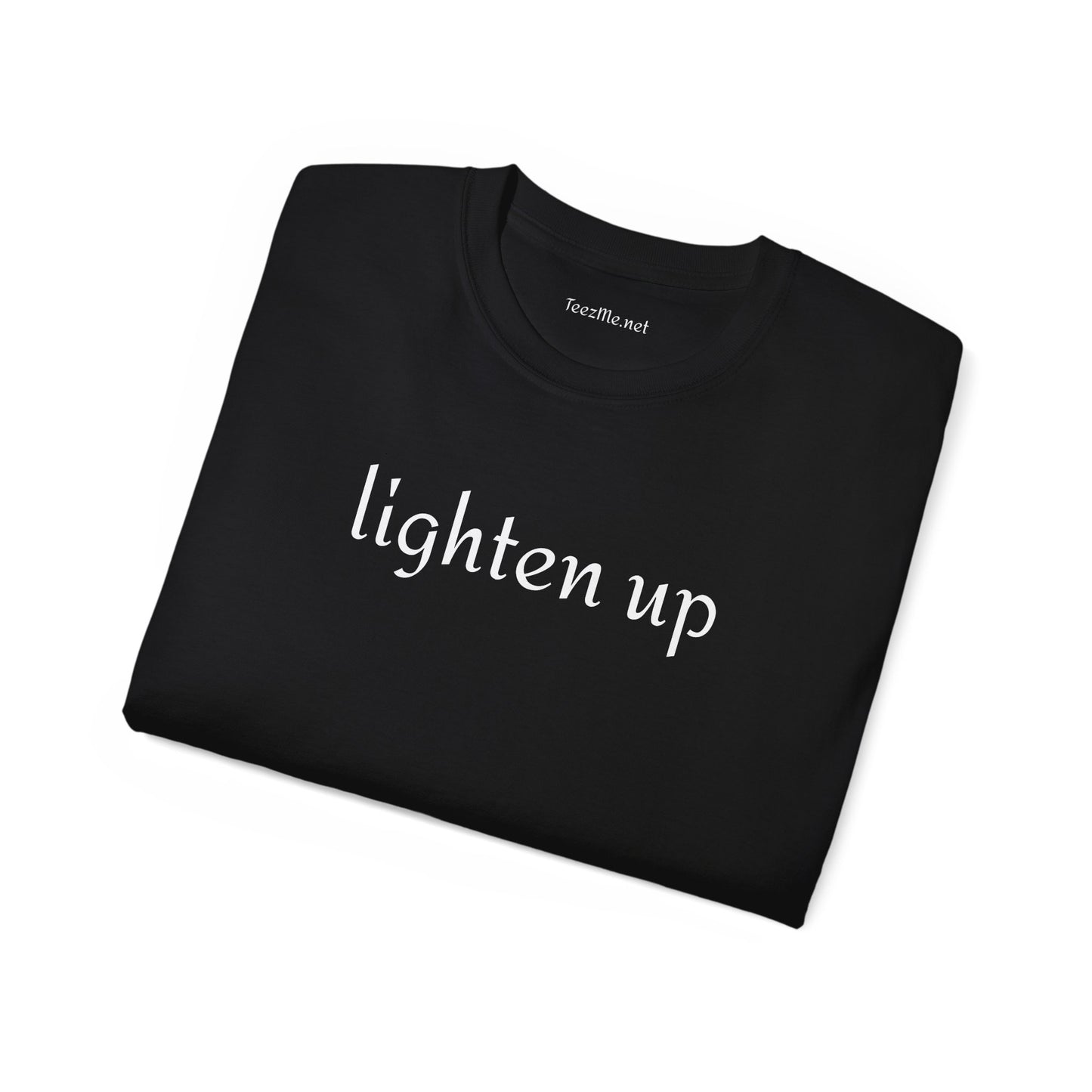 Lighten up -  Unisex Ultra Cotton Tee 100% Cotton Graphic