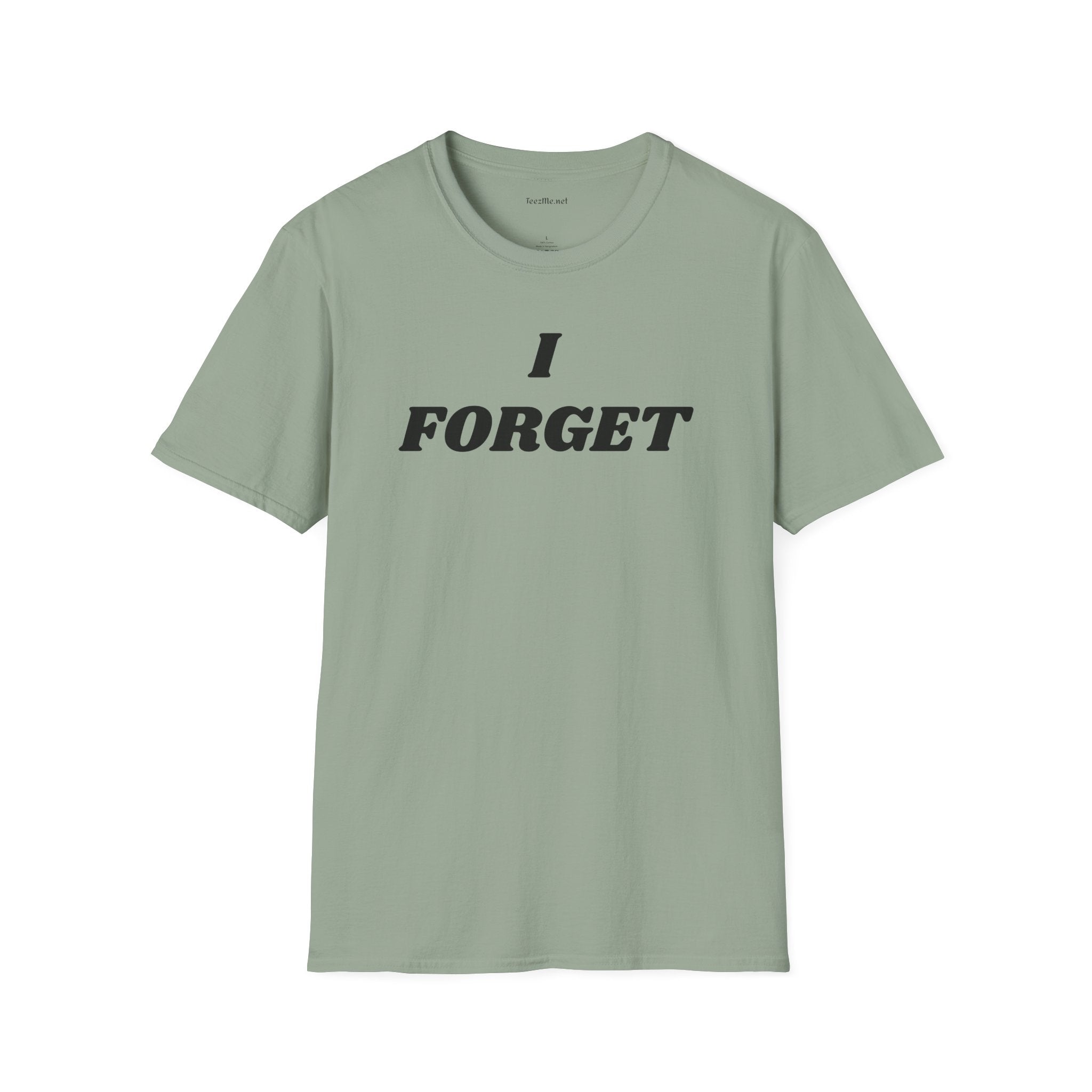 I FORGET - Unisex Softstyle T-Shirt 100% Cotton Graphic
