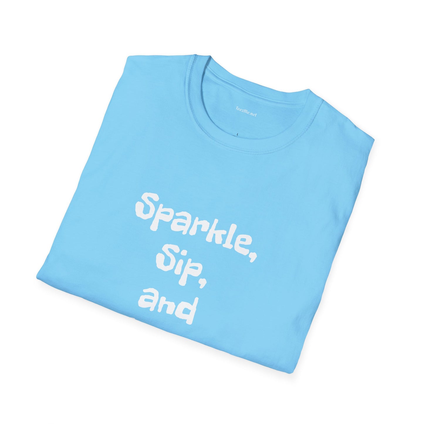 Sparkle, sip, and shine - Unisex Softstyle T-Shirt 100% Cotton Graphic