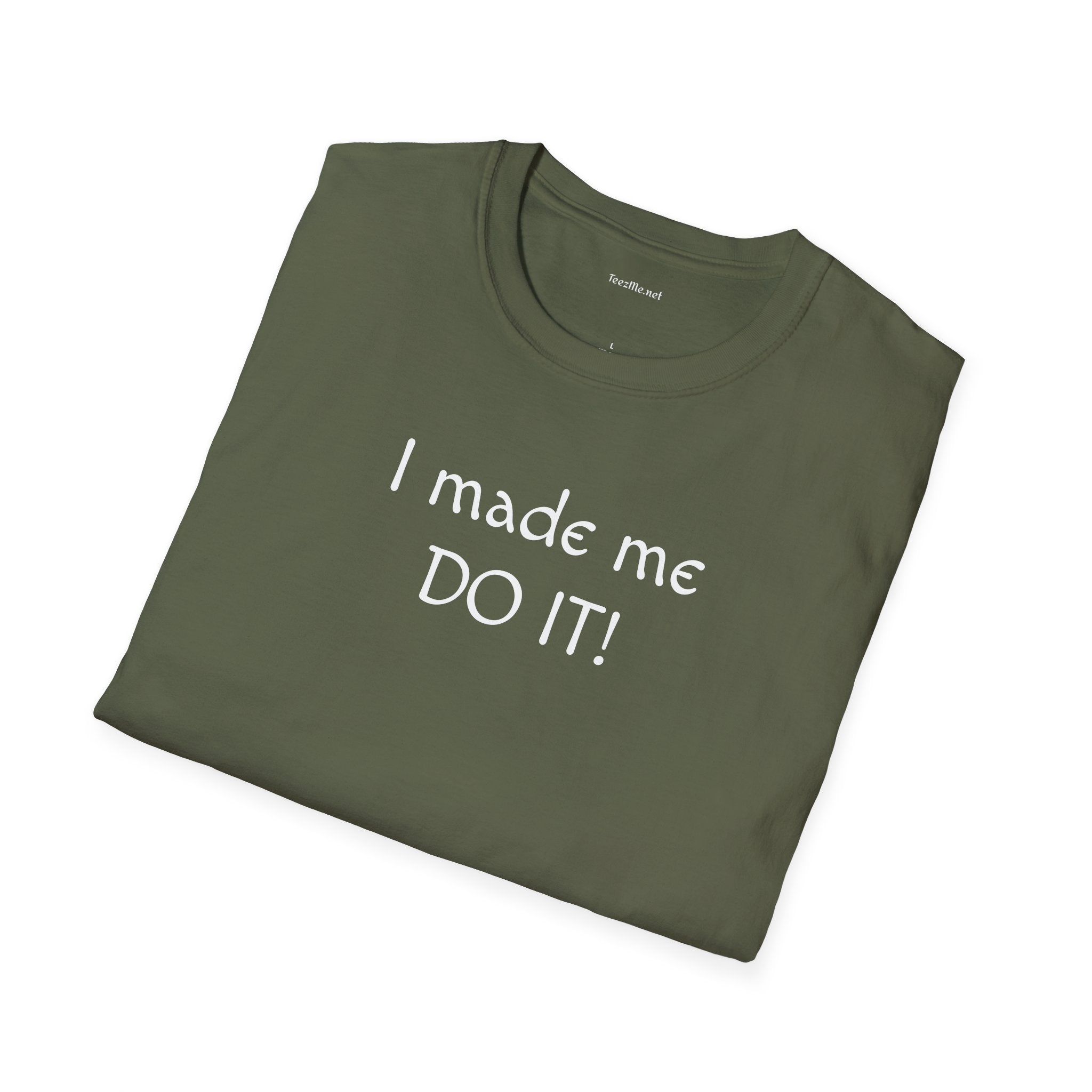 I made me DO IT!  - Unisex Softstyle T-Shirt 100% Cotton Graphic