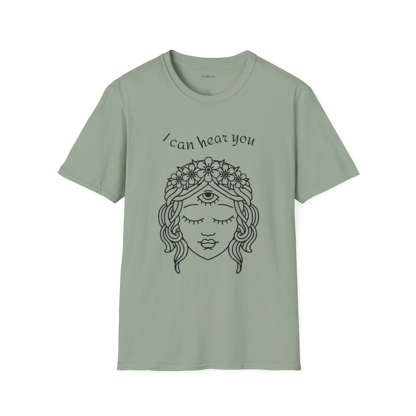 I can hear you  - Unisex Softstyle T-Shirt 100% Cotton Graphic