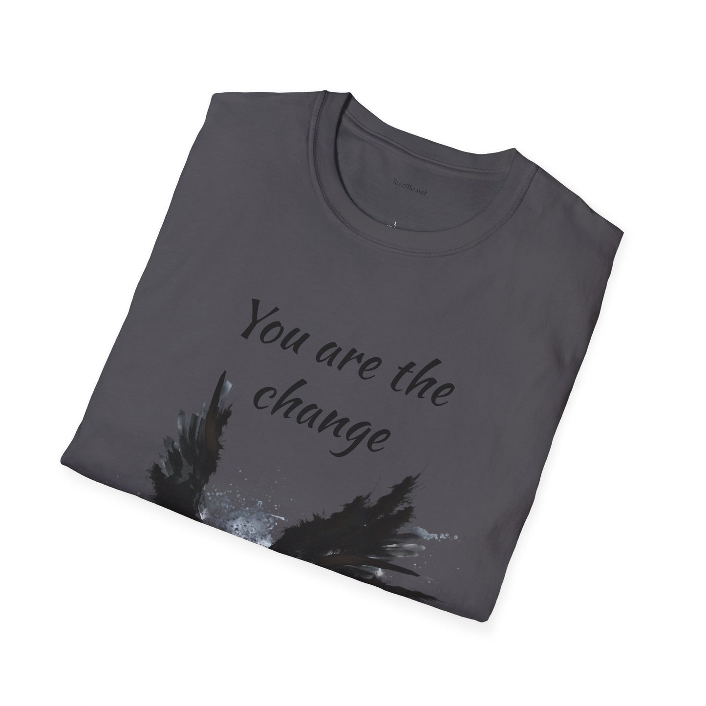 You are the change -Shirt 100% Cotton Graphic