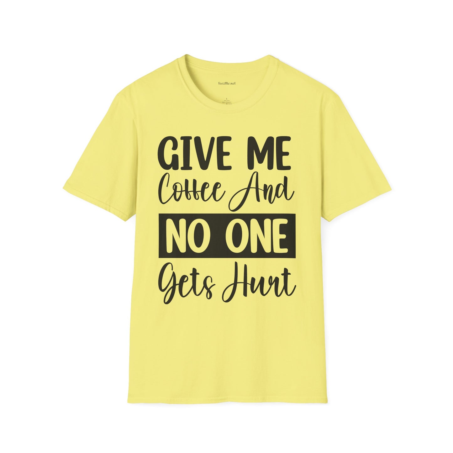 Give Me Coffee Unisex Soft Style T-Shirt 100% Cotton Graphic