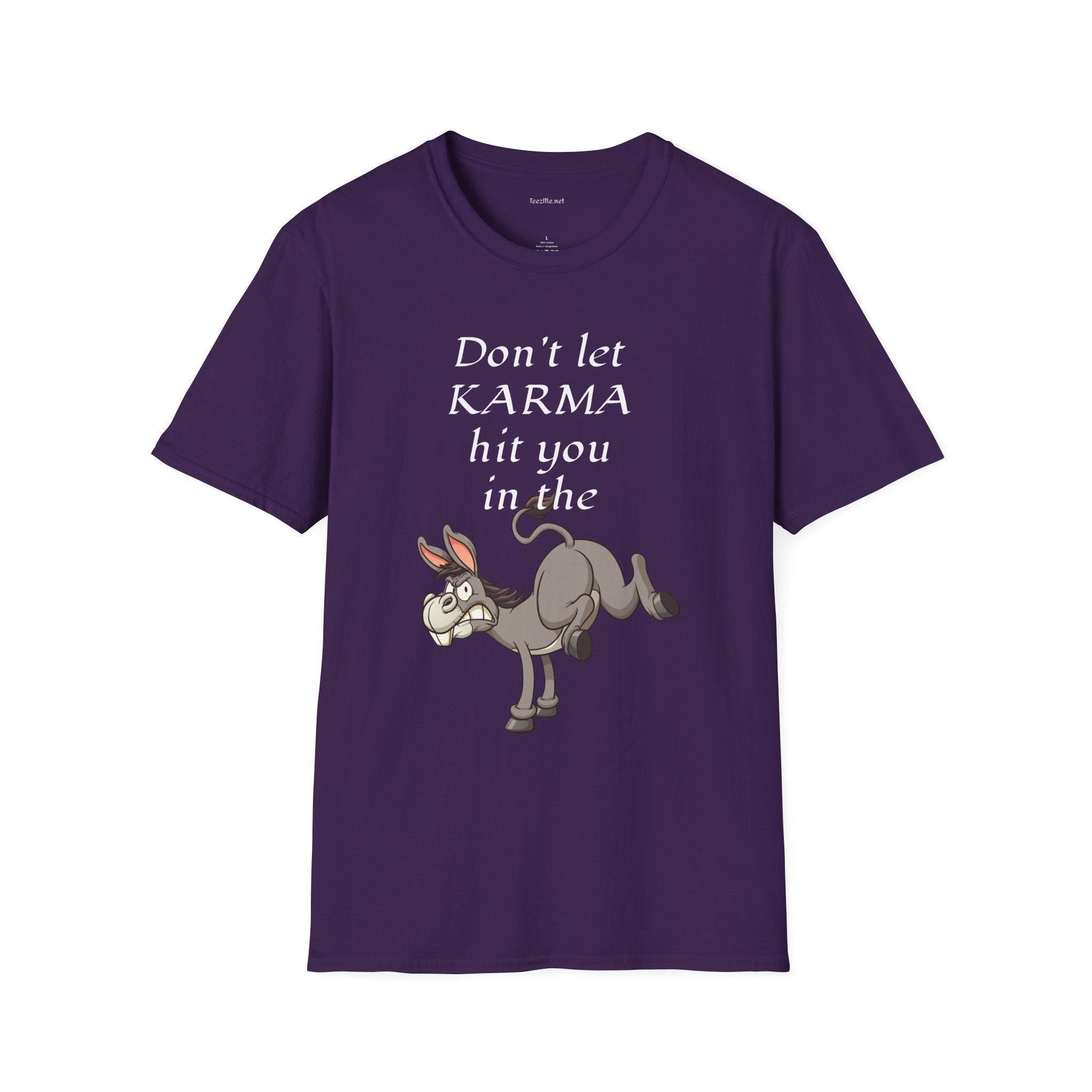 Don't let KARMA hit you in the ***  - Unisex Softstyle T-Shirt 100% Cotton Graphic