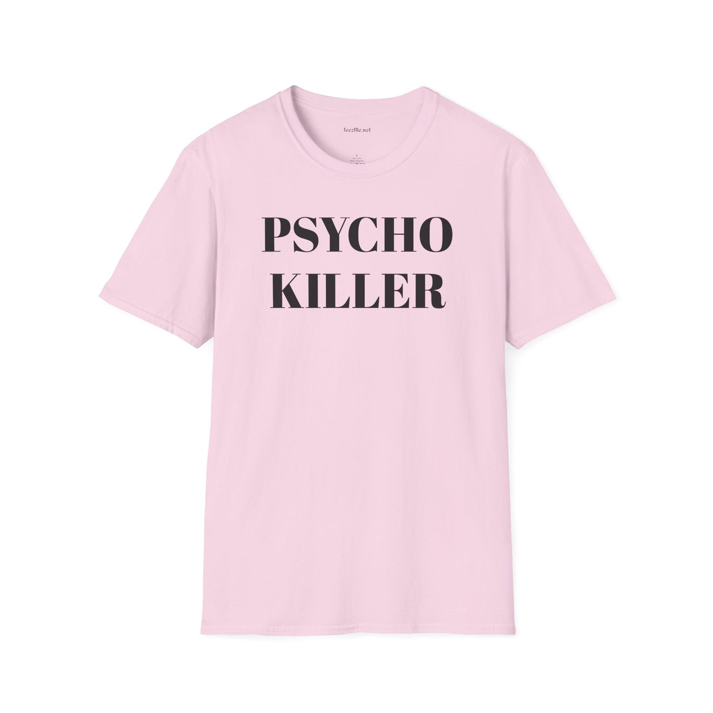 PSYCHO KILLER  Unisex Softstyle T-Shirt 100% Cotton Graphic