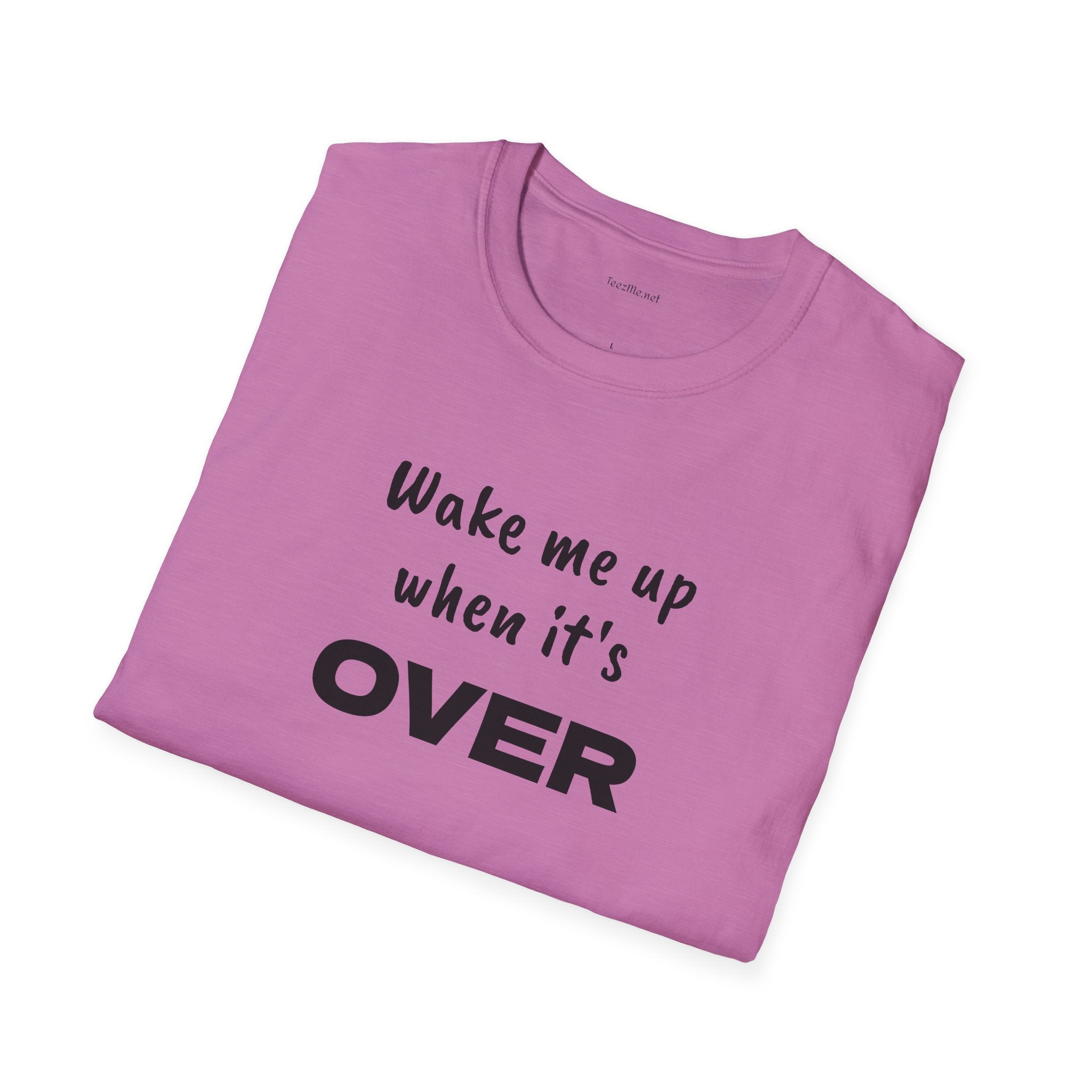 Wake me up - Unisex Softstyle T-Shirt 100% Cotton Graphic