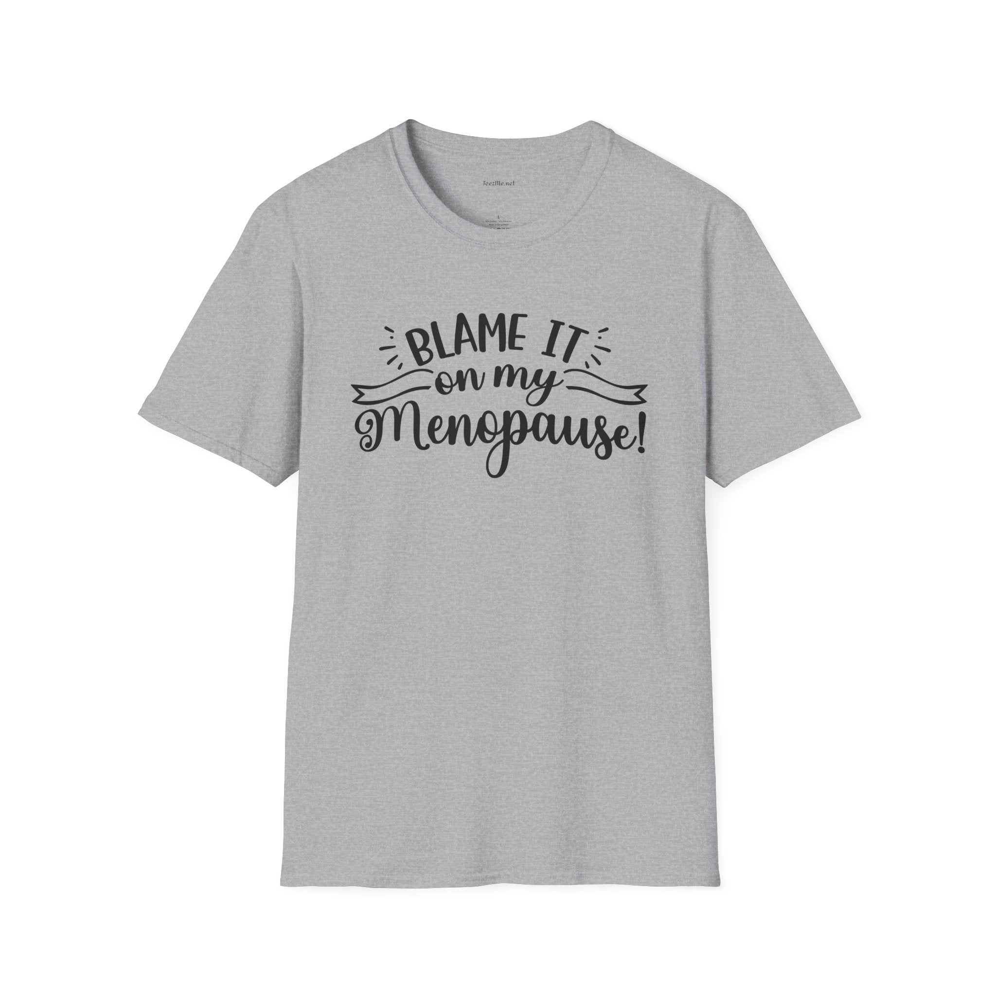 Menopause T-Shirt — "Blame It On My Menopause" Funny Women's Tee