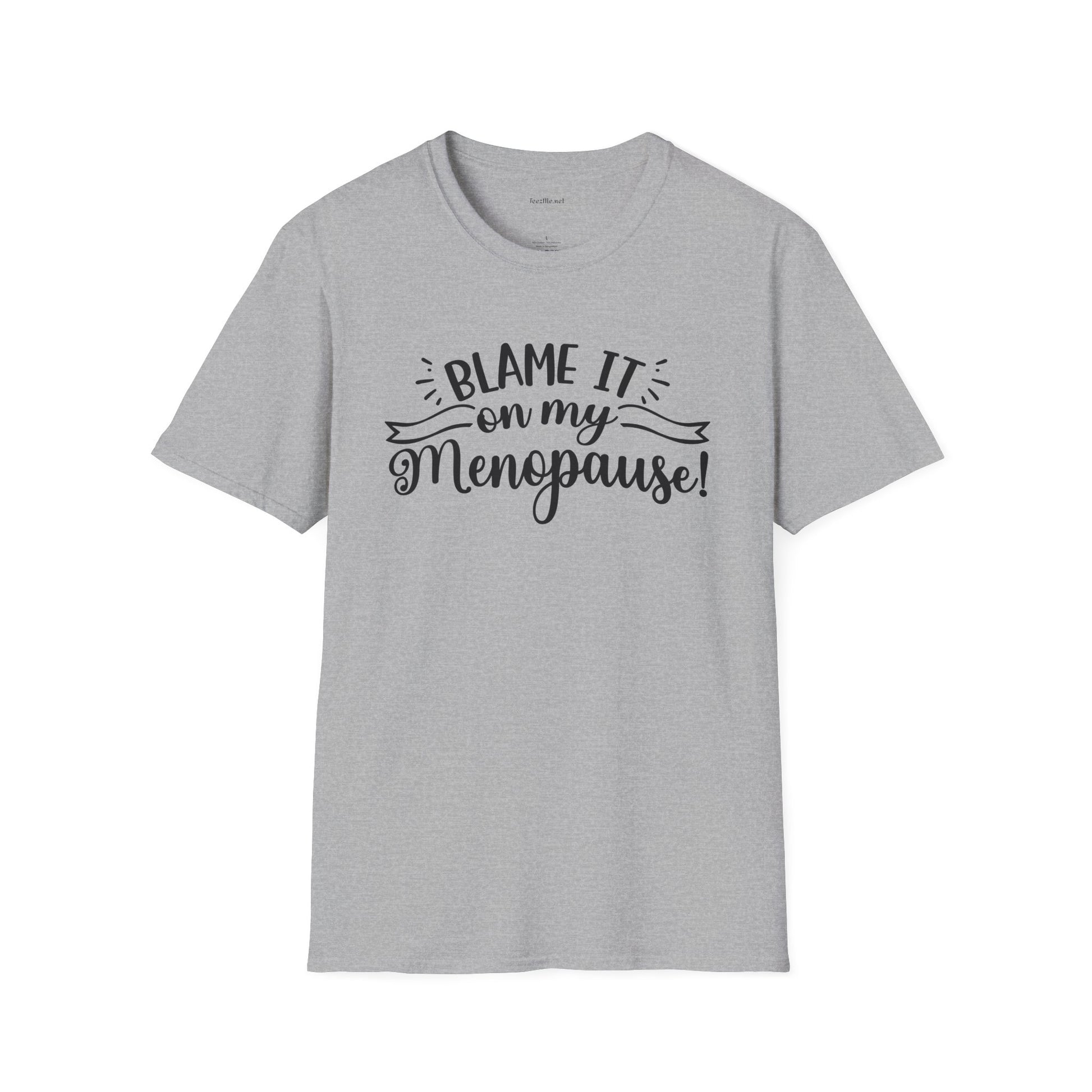 Menopause T-Shirt — "Blame It On My Menopause" Funny Women's Tee