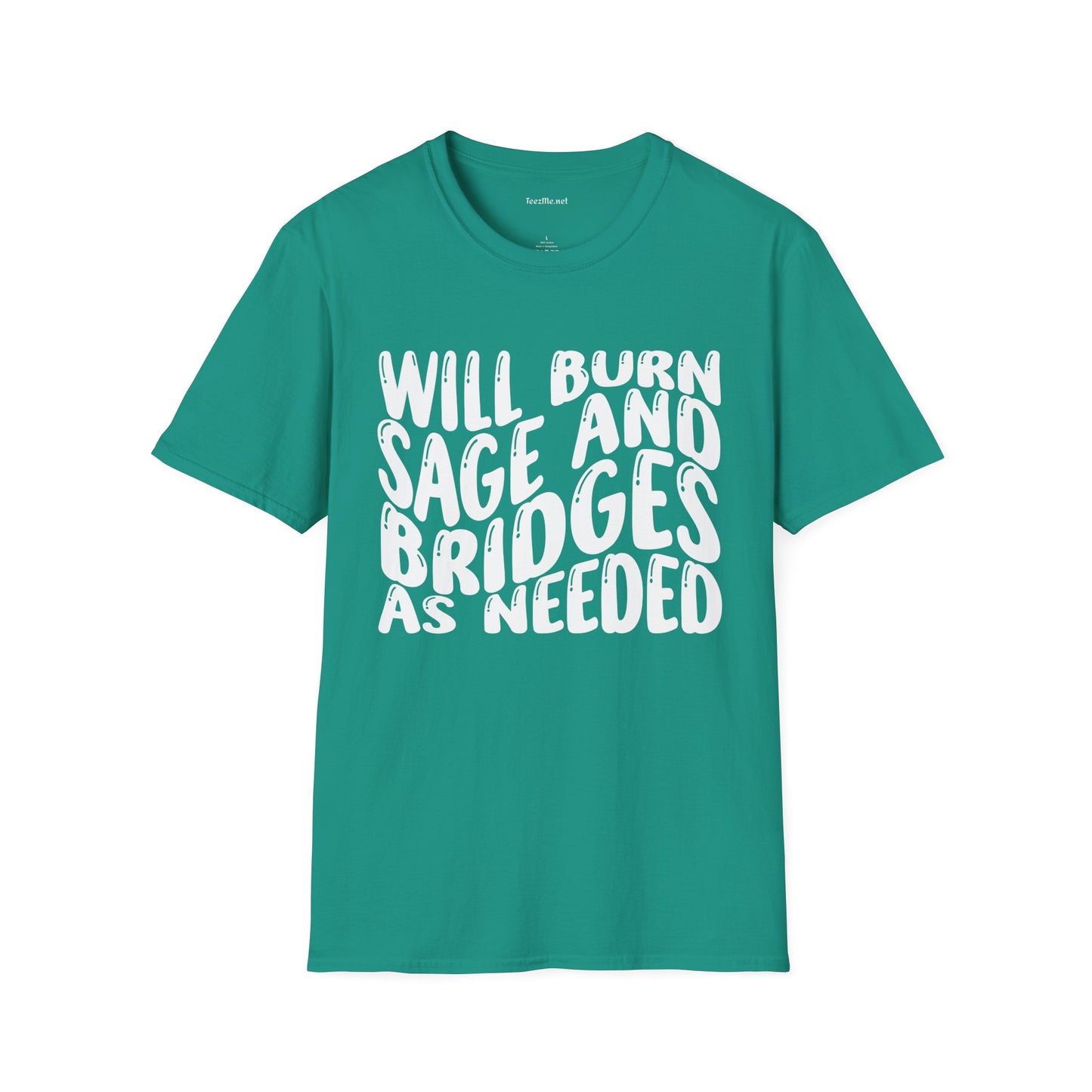 Will Burn Sage And Bridges As Needed Unisex Soft Style T-Shirt 100% Cotton Graphic