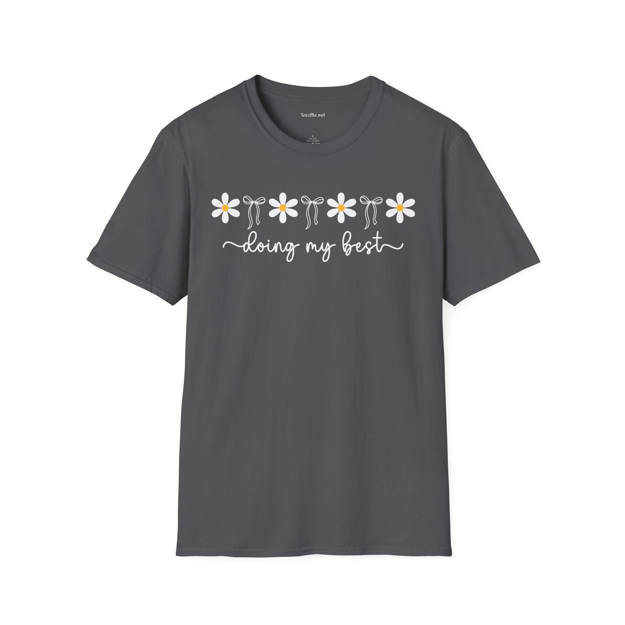 Doing My Best (floral) Unisex Soft Style T-Shirt 100% Cotton Graphic