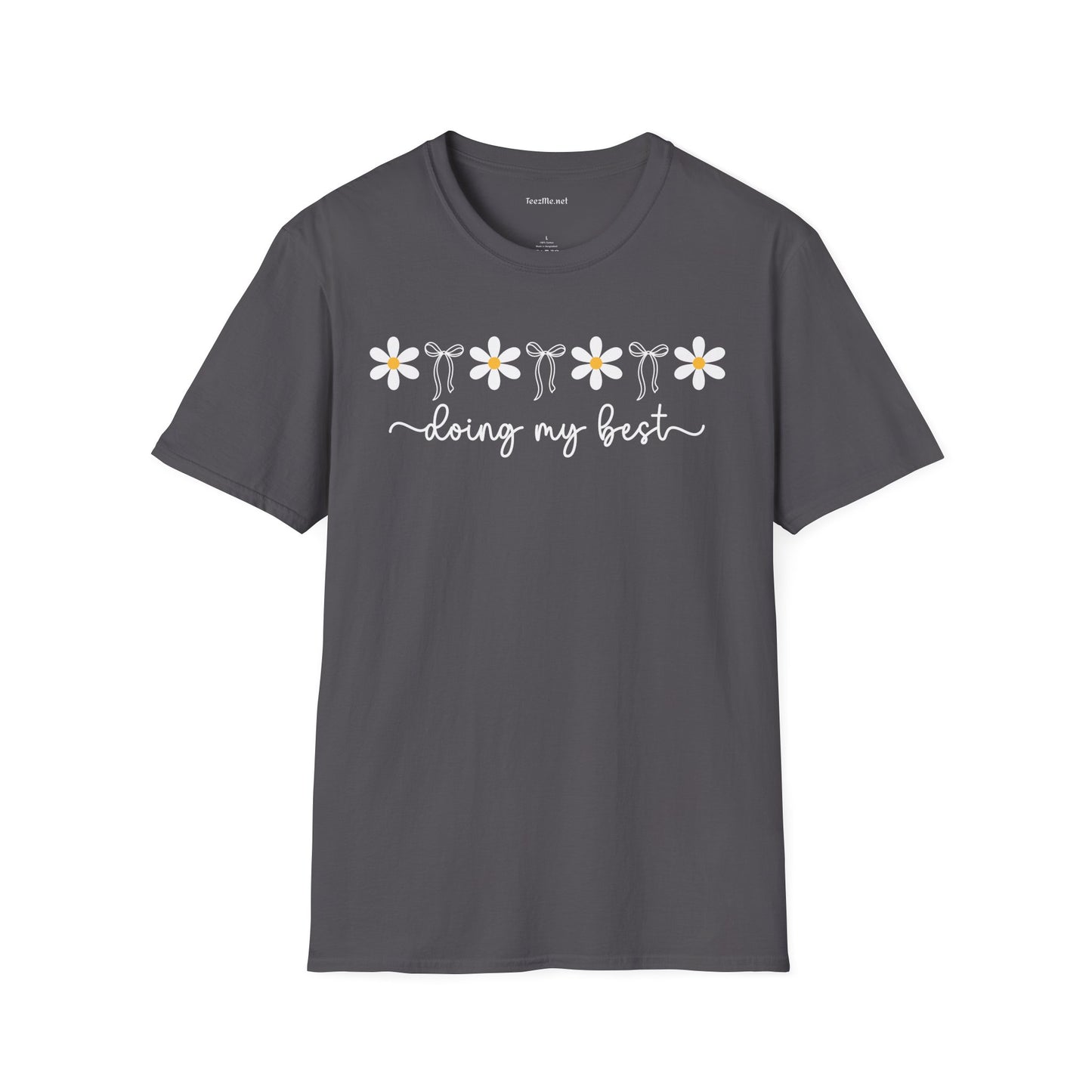 Doing My Best (floral) Unisex Soft Style T-Shirt 100% Cotton Graphic