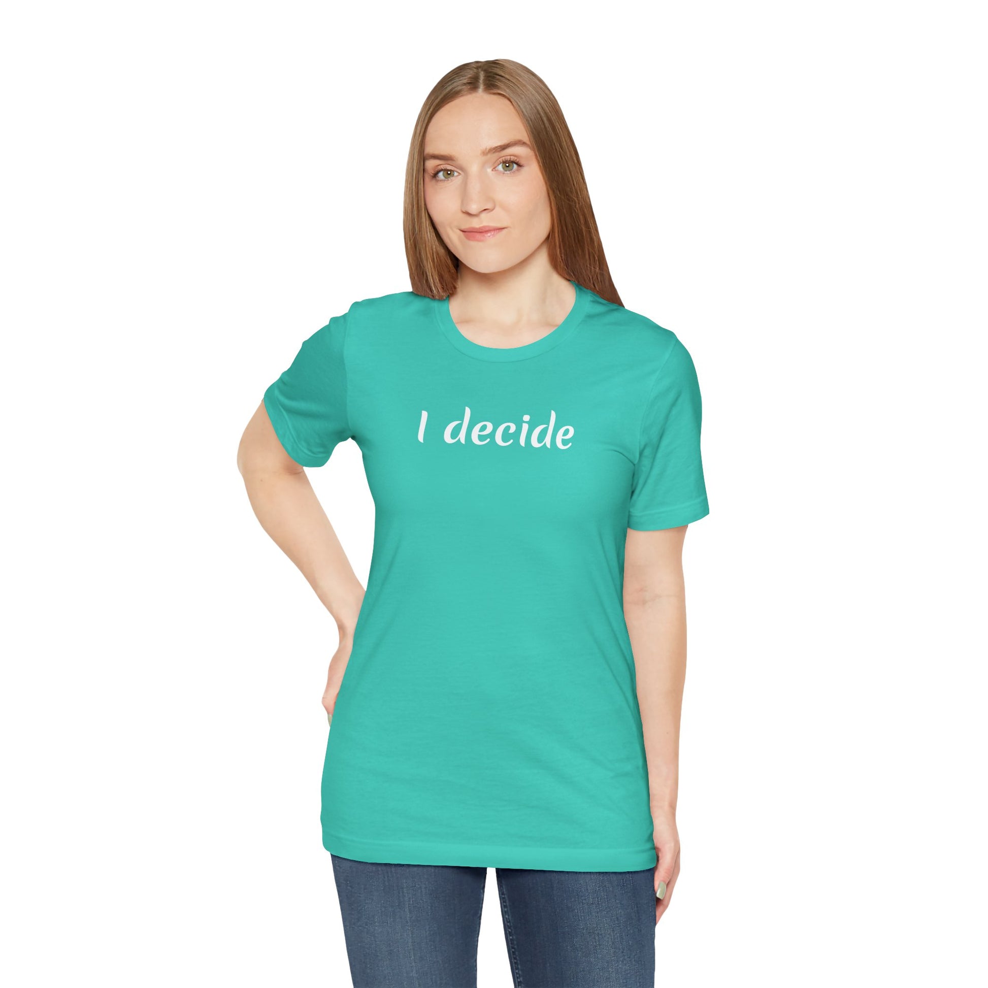 I decide - Unisex Jersey Short Sleeve Tee