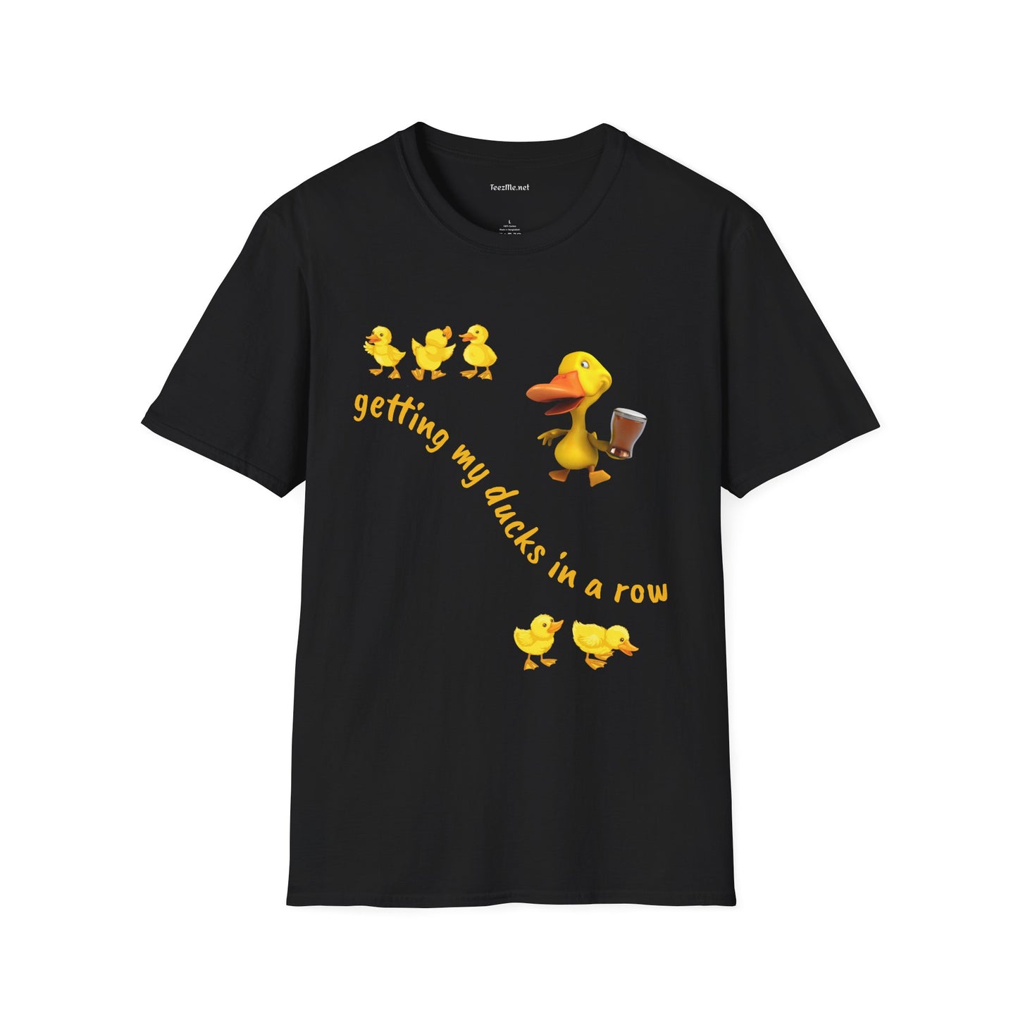 Getting my ducks in a row - Unisex Softstyle T-Shirt 100% Cotton Graphic
