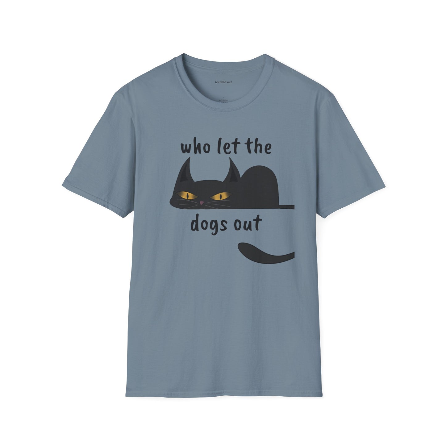 Who let the dogs out - Unisex Softstyle T-Shirt 100% Cotton Graphic