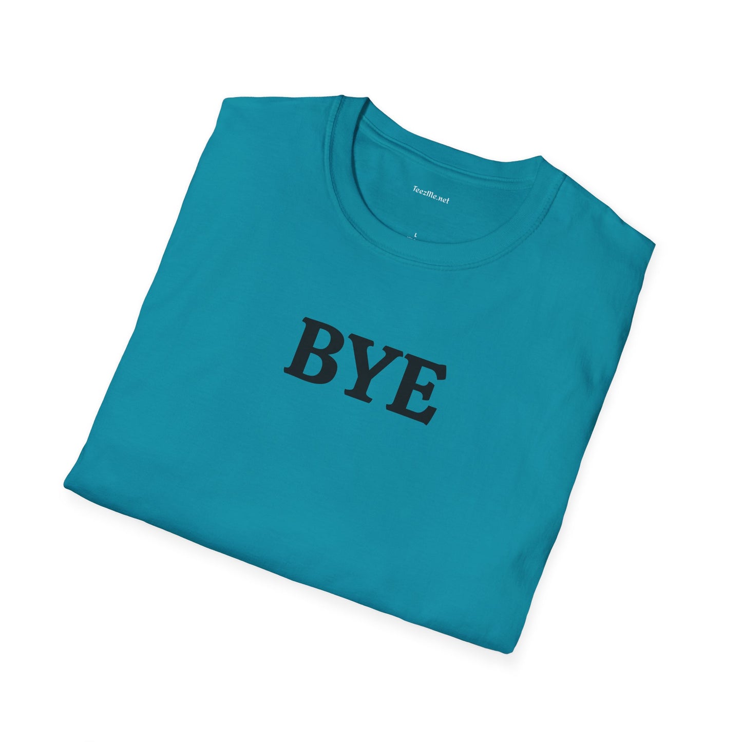 BYE - Unisex Softstyle T-Shirt 100% Cotton Graphic