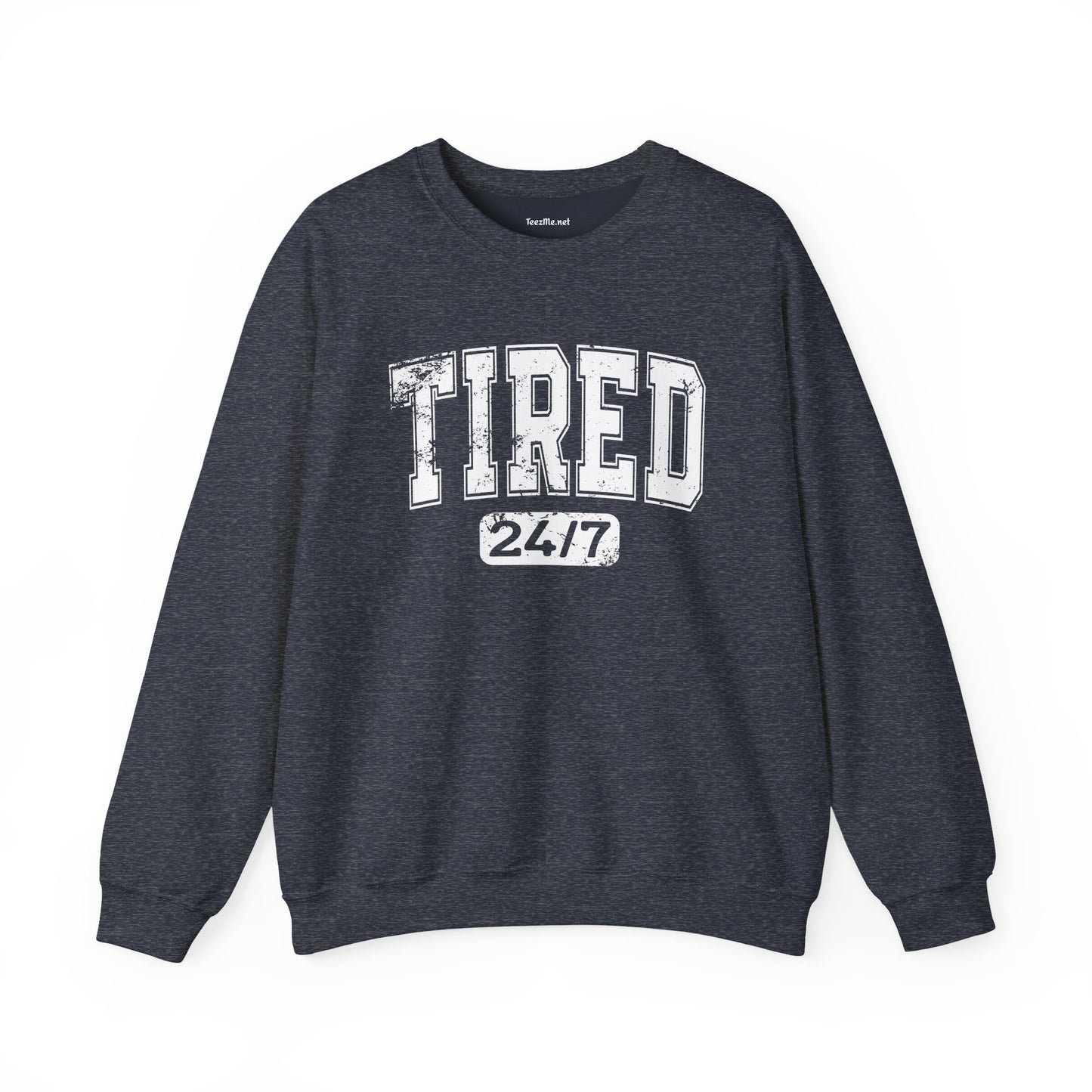 Tired 24/7 Unisex Heavy Blend™ Crewneck Sweatshirt