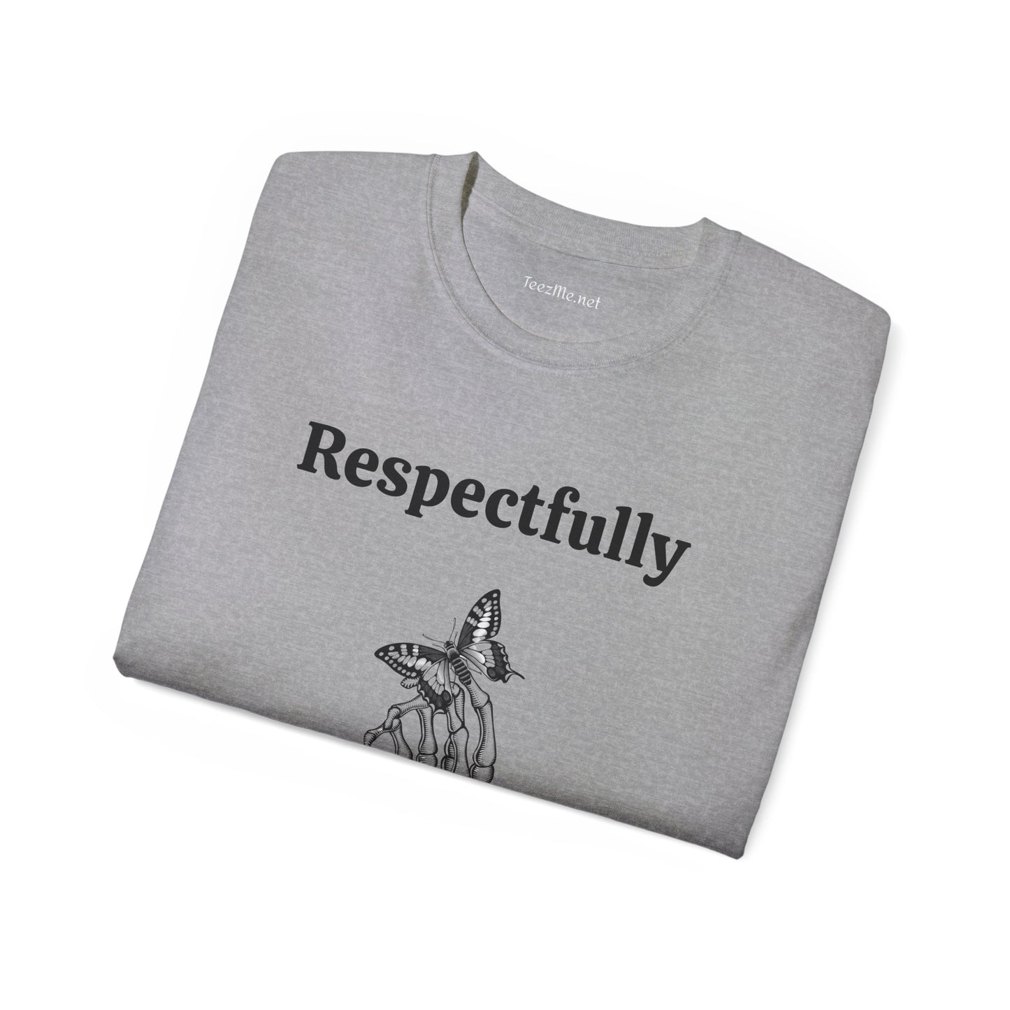 Respectfully - Unisex Ultra Cotton Tee
