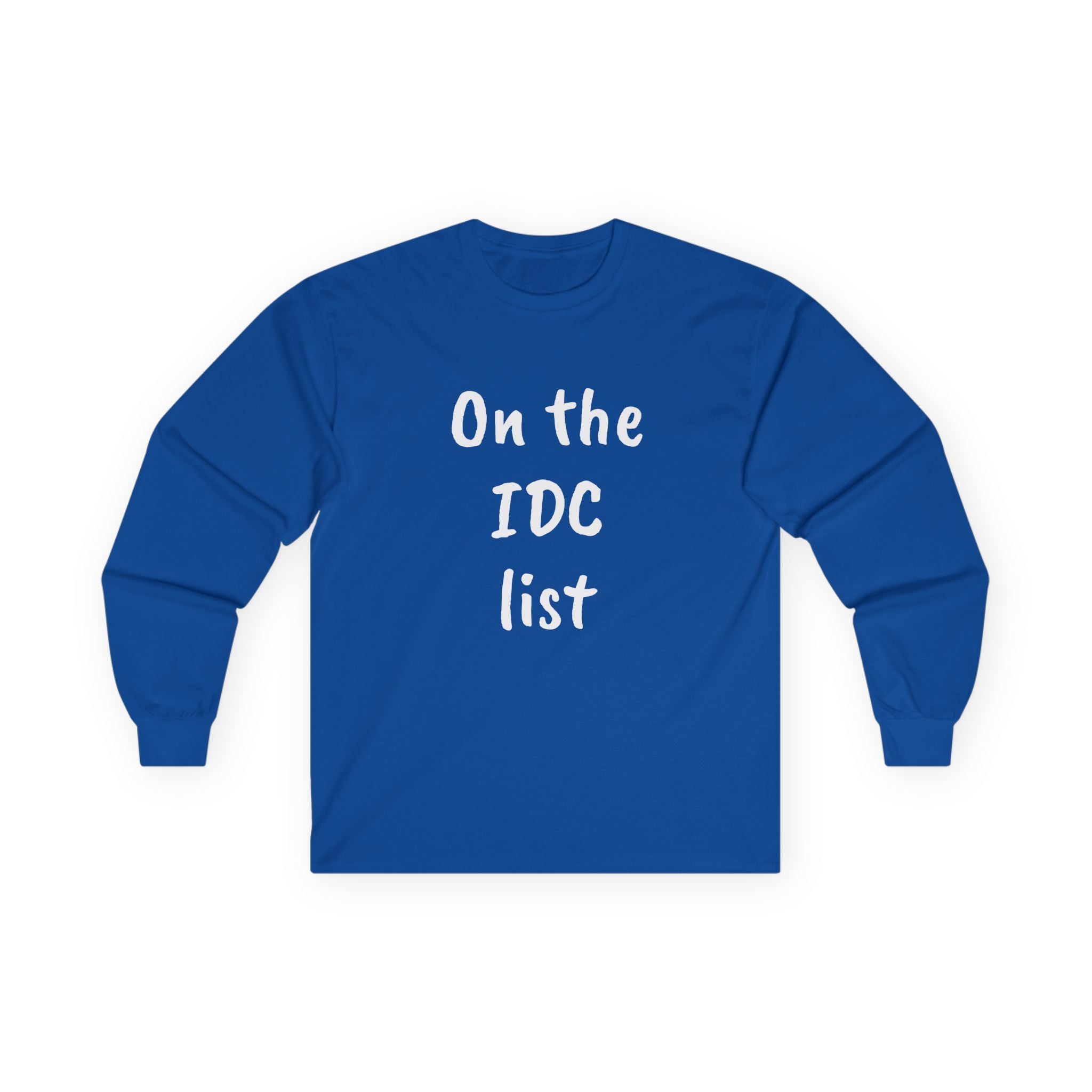 On the IDC list - Unisex Ultra Cotton Long Sleeve Tee