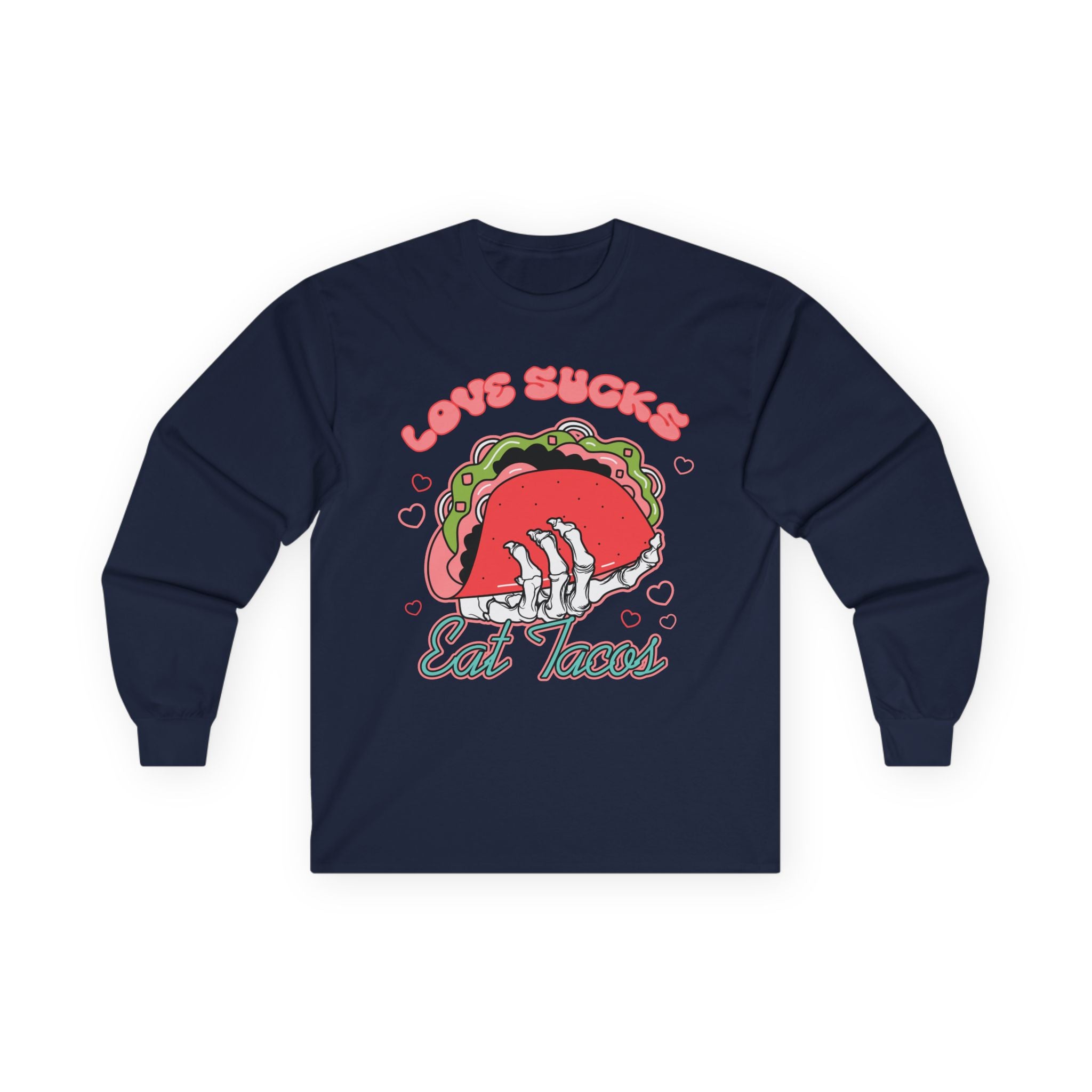 Love Sucks Eat Tacos Unisex Ultra Cotton Long Sleeve Tee