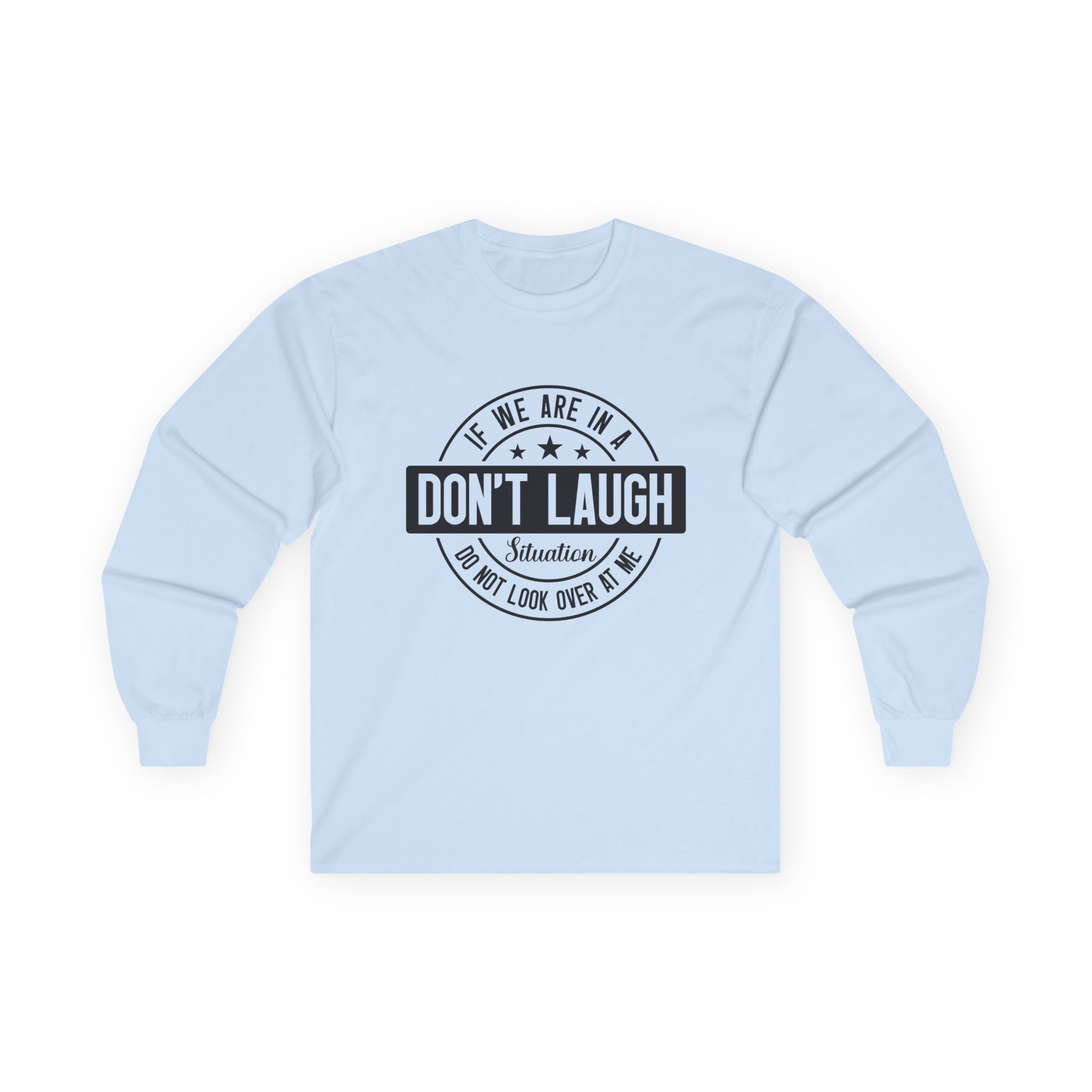 If We Are In A Don't Laugh 01 Unisex Ultra Cotton Long Sleeve Tee