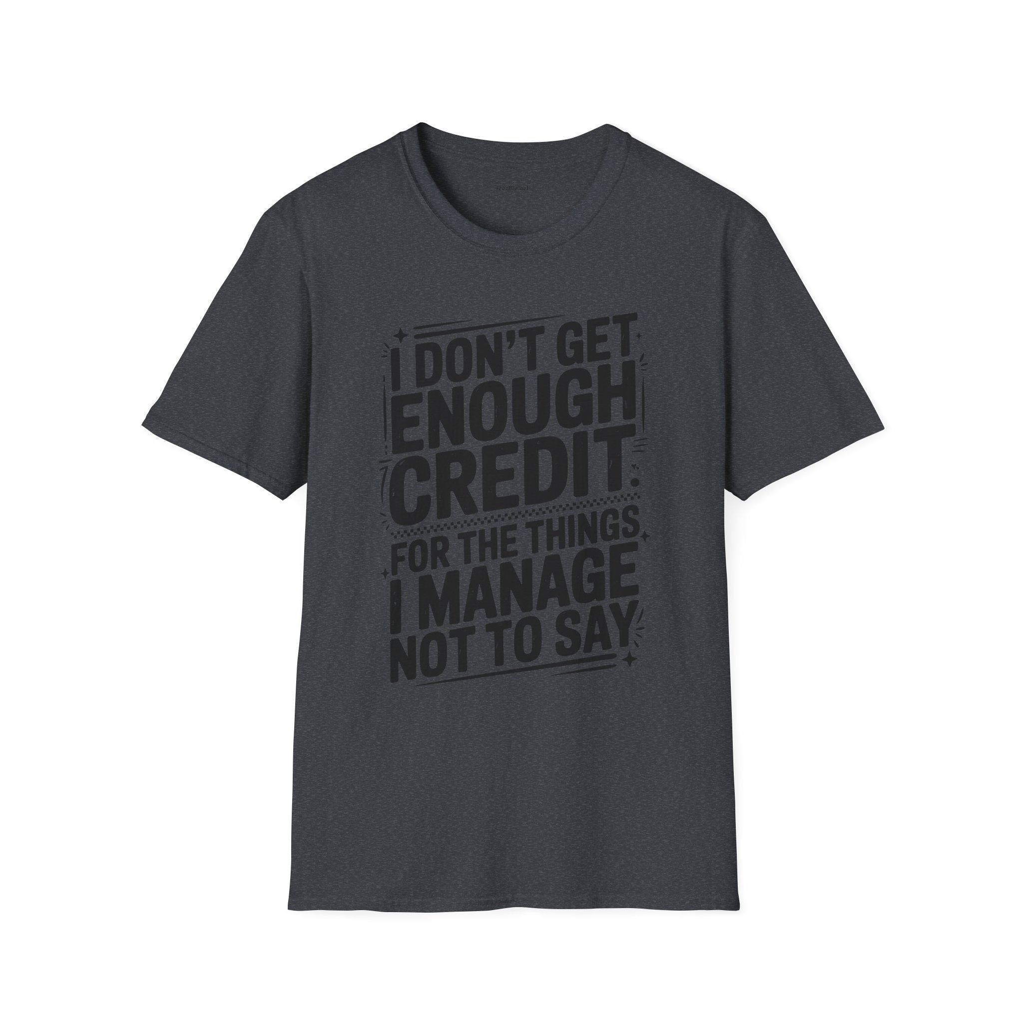 I Don’t Get Enough Credit T-Shirt — Funny Self-Care Saying Tee for Women