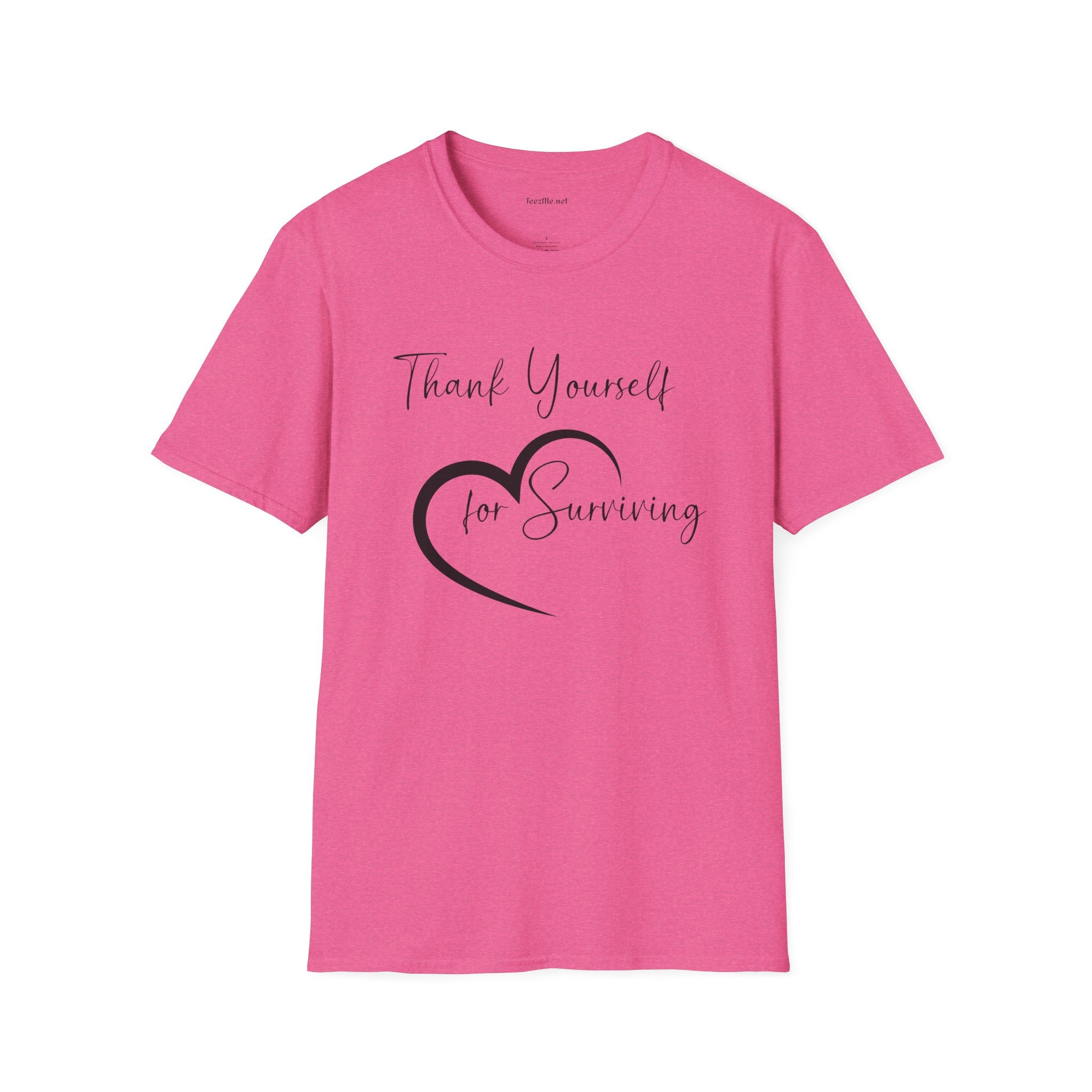 Thank Yourself for Surviving - Unisex Softstyle T-Shirt 100% Cotton Graphic
