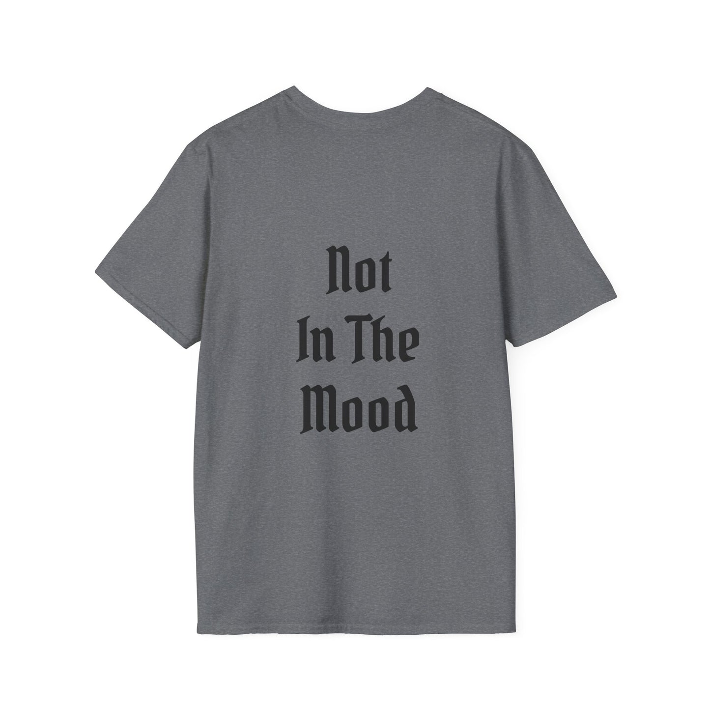 Not in the Mood Unisex Softstyle T-Shirt 100% Cotton Graphic