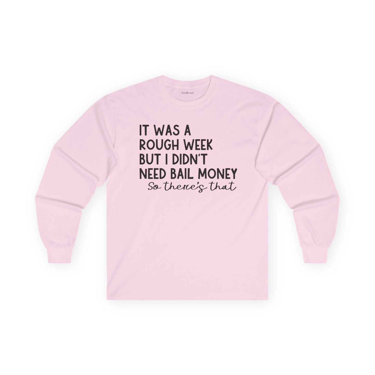 It Was a Rough Week Unisex Ultra Cotton Long Sleeve Tee