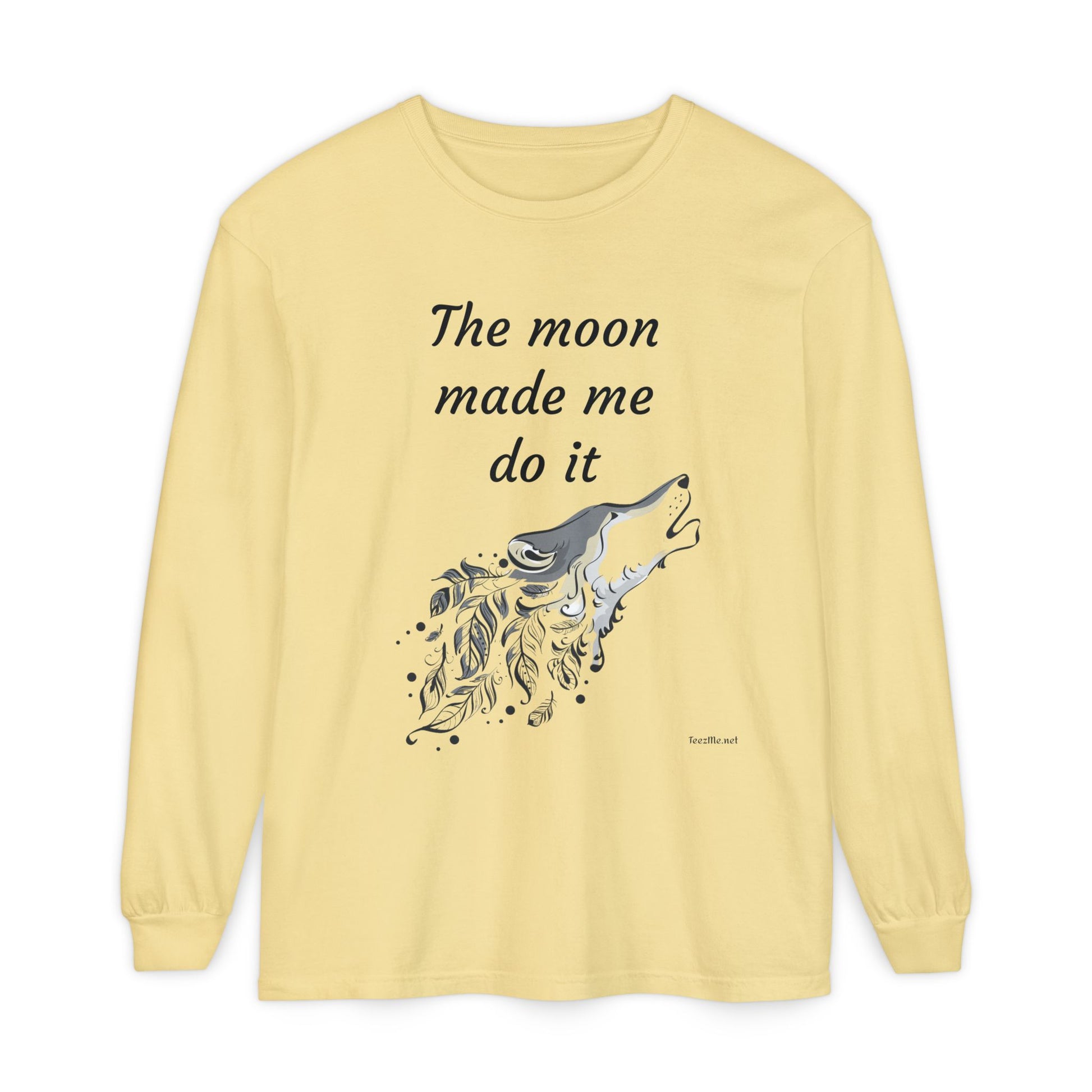 The moon made me do it - Unisex Garment-dyed Long Sleeve T-Shirt