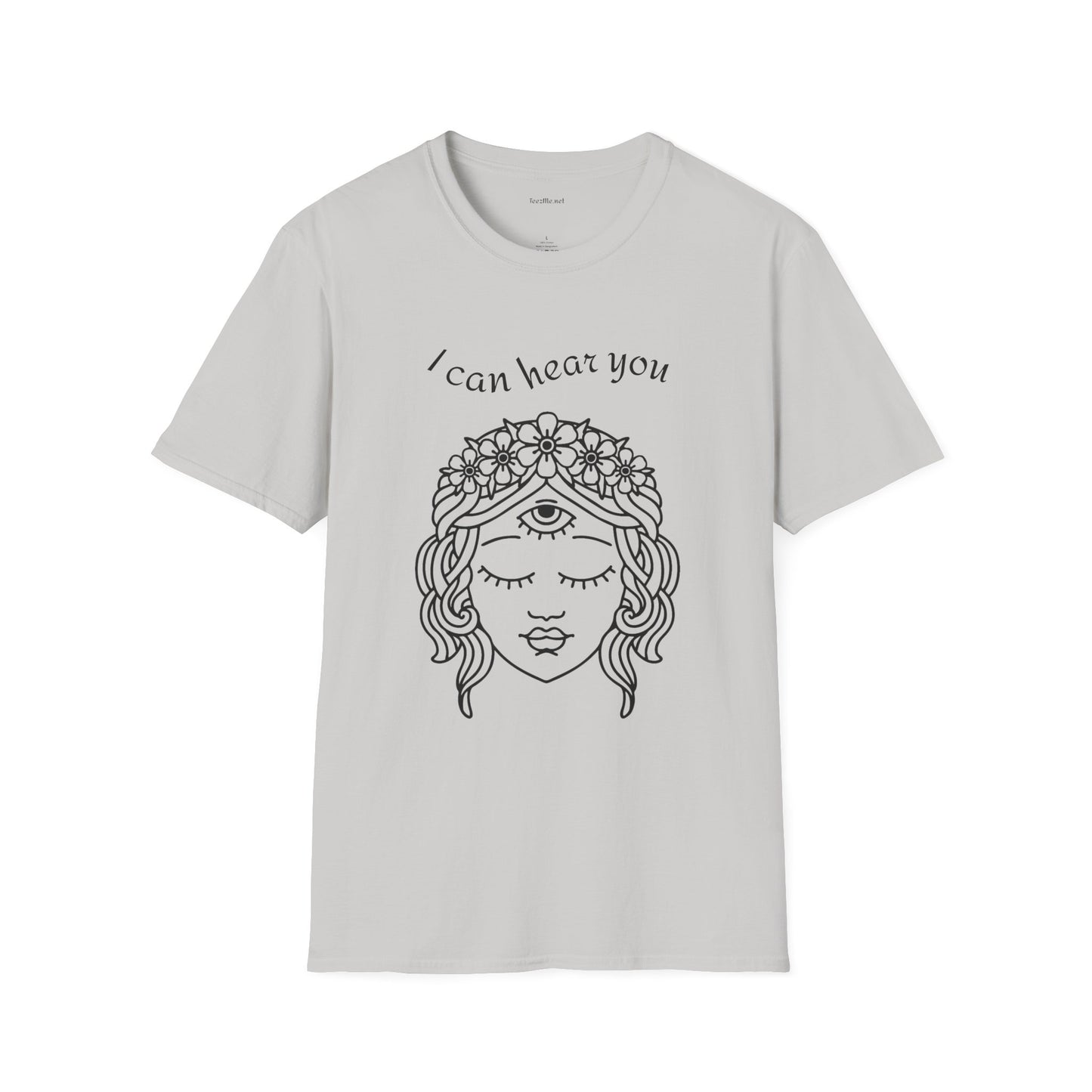 I can hear you  - Unisex Softstyle T-Shirt 100% Cotton Graphic