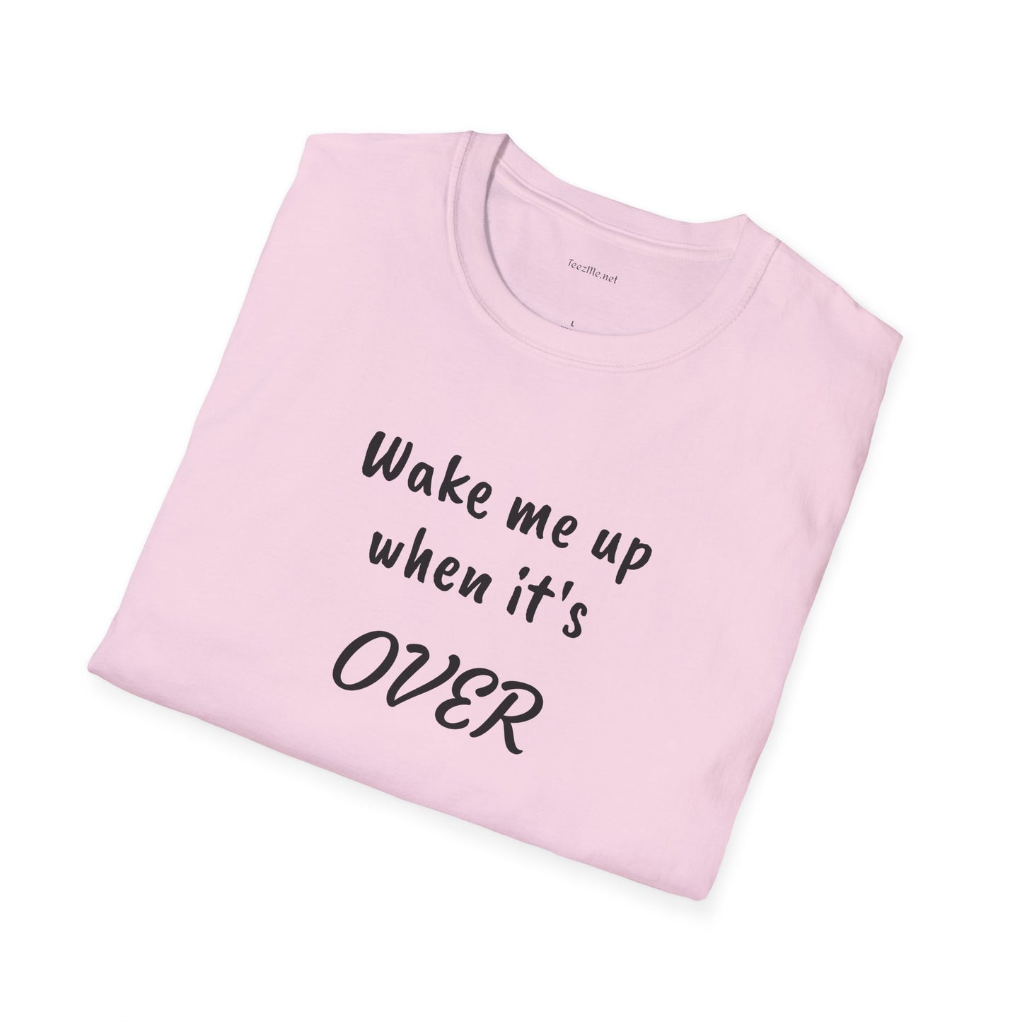Wake me up - Unisex Softstyle T-Shirt 100% Cotton Graphic