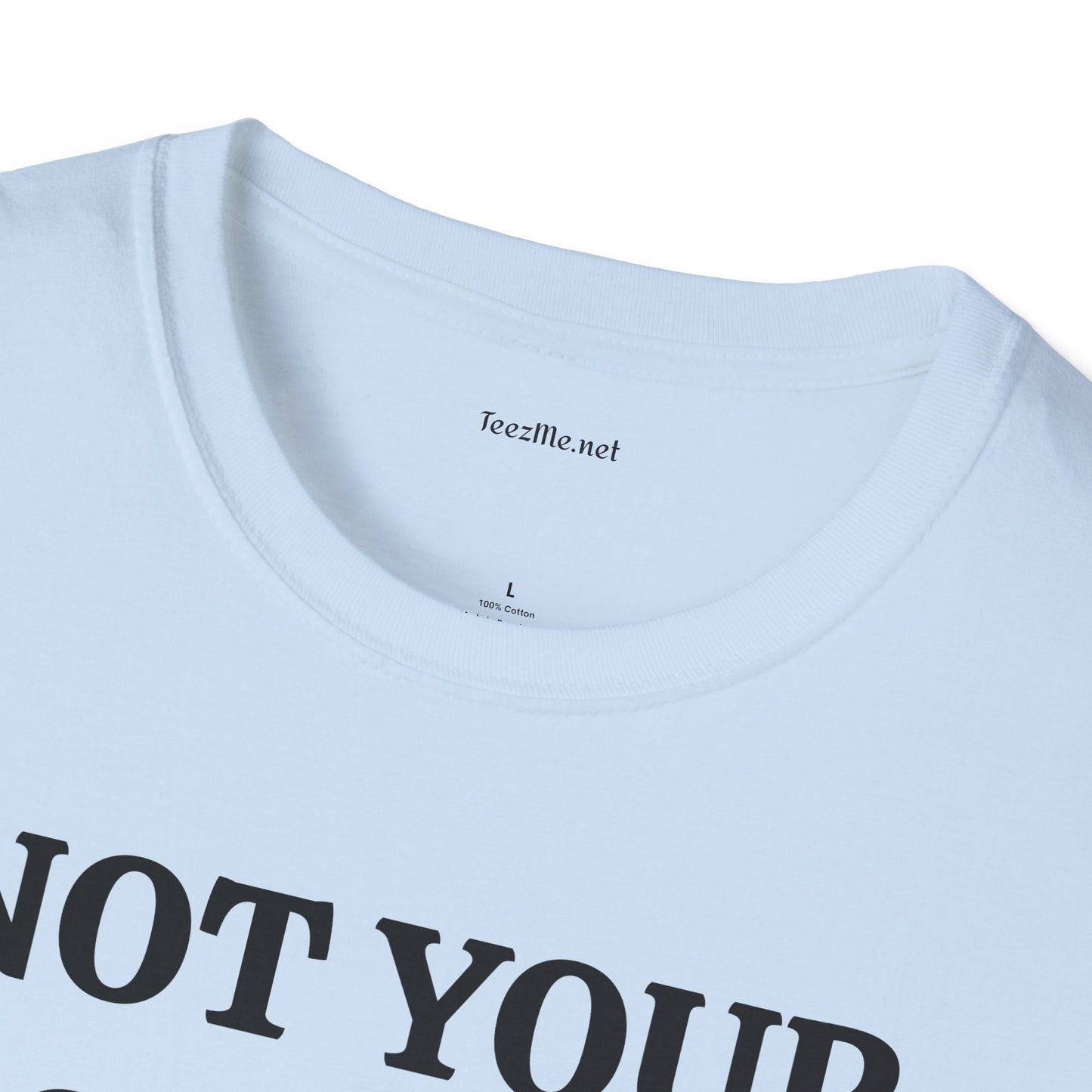 Not Your Doormat - Unisex Softstyle T-Shirt 100% Cotton Graphic