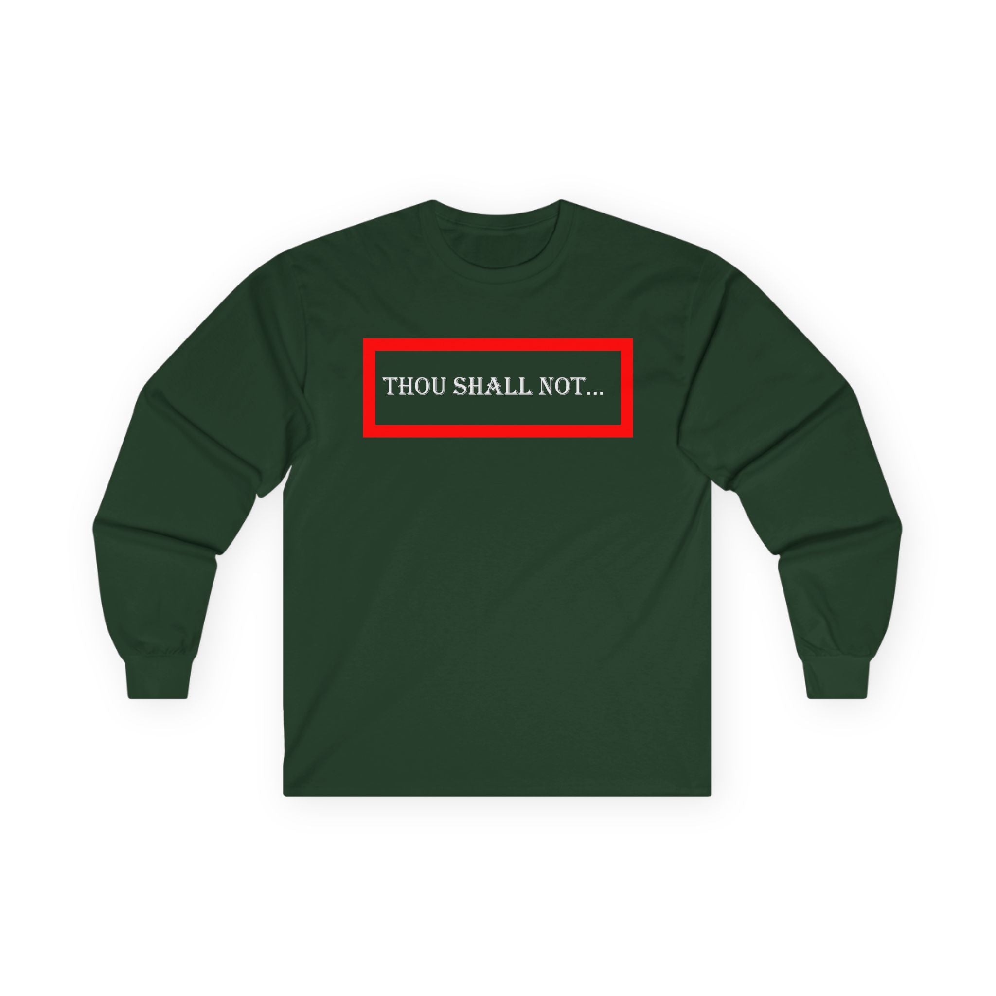 Thou Shall Not - Unisex Ultra Cotton Long Sleeve Tee