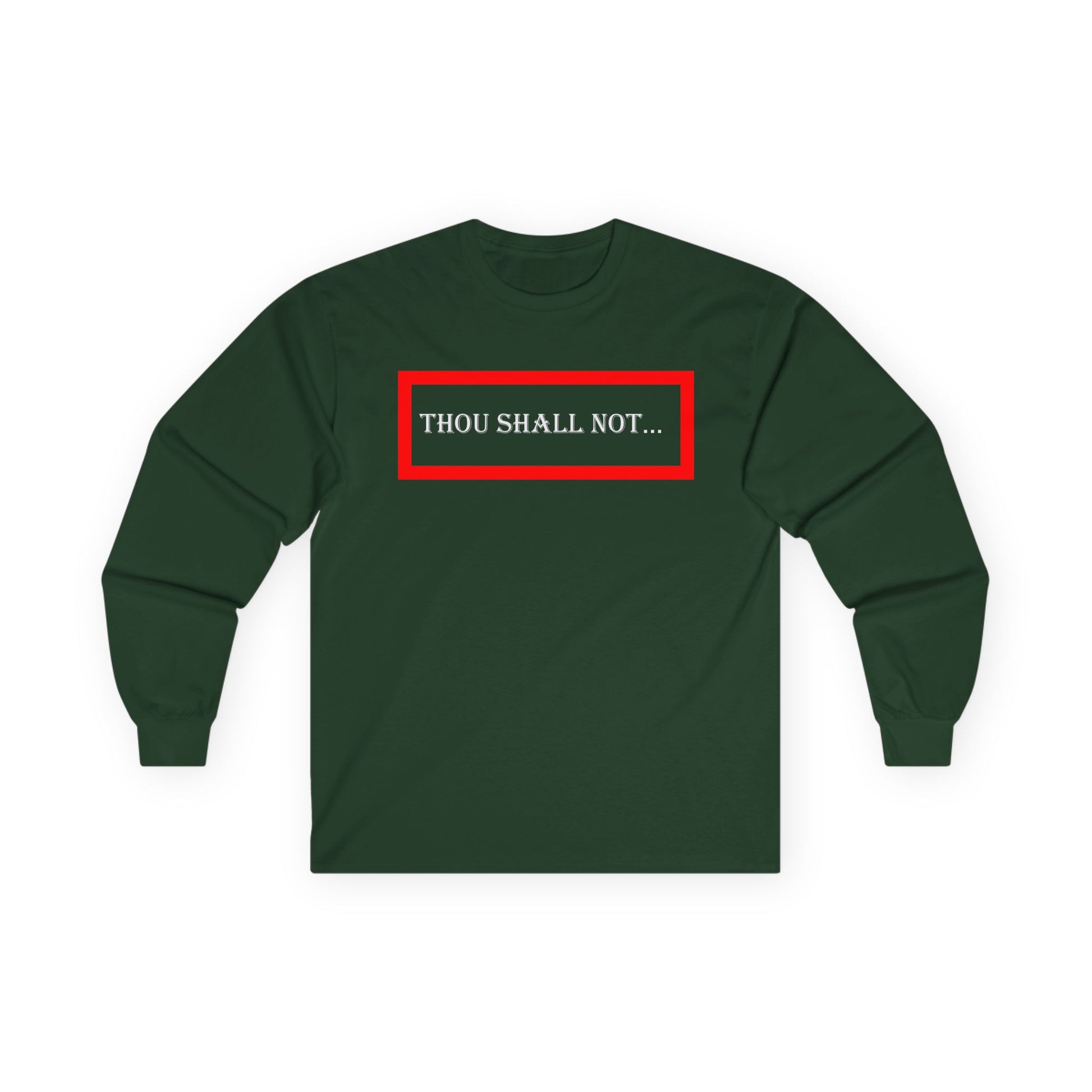 Thou Shall Not - Unisex Ultra Cotton Long Sleeve Tee
