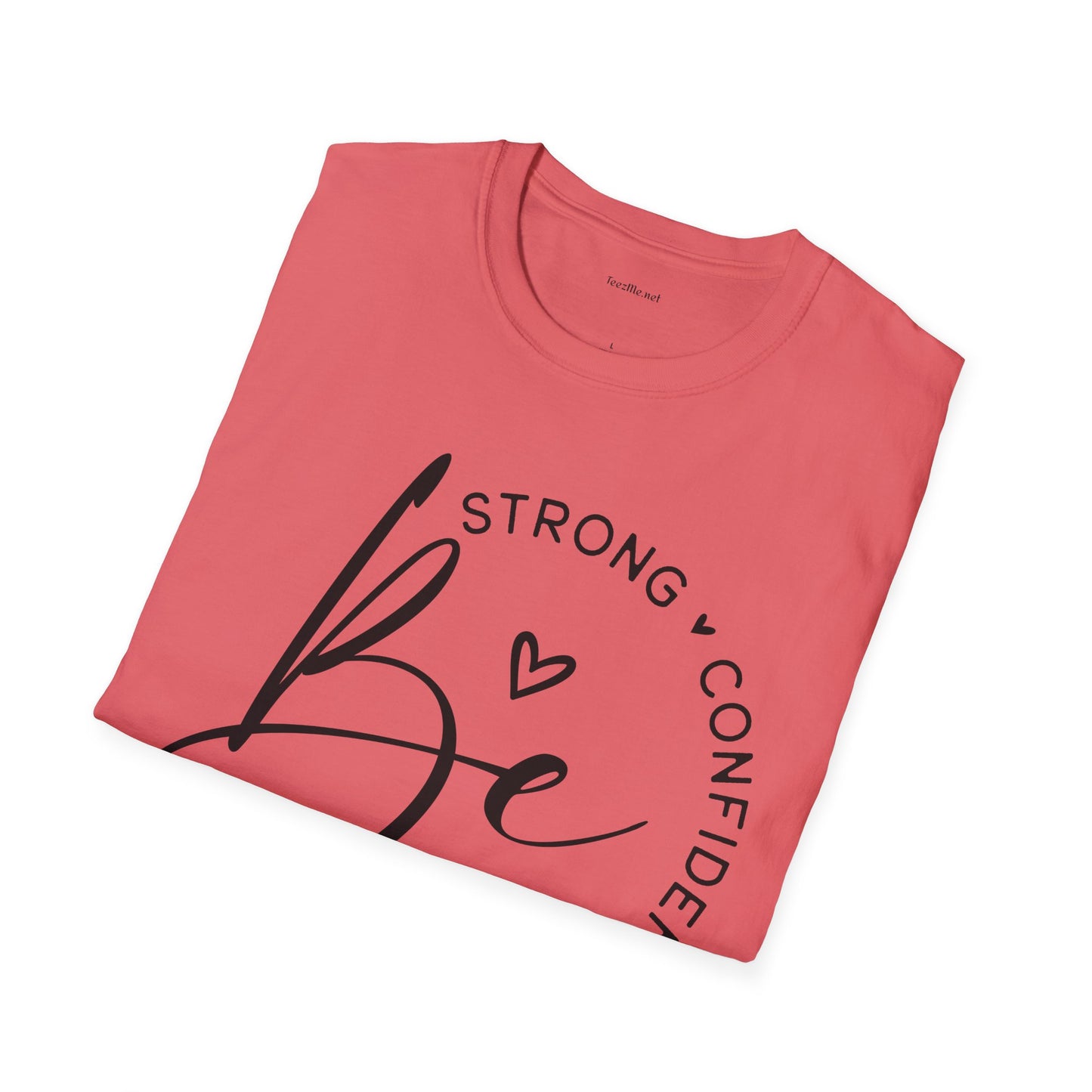 Be Strong - Unisex Softstyle T-Shirt 100% Cotton Graphic