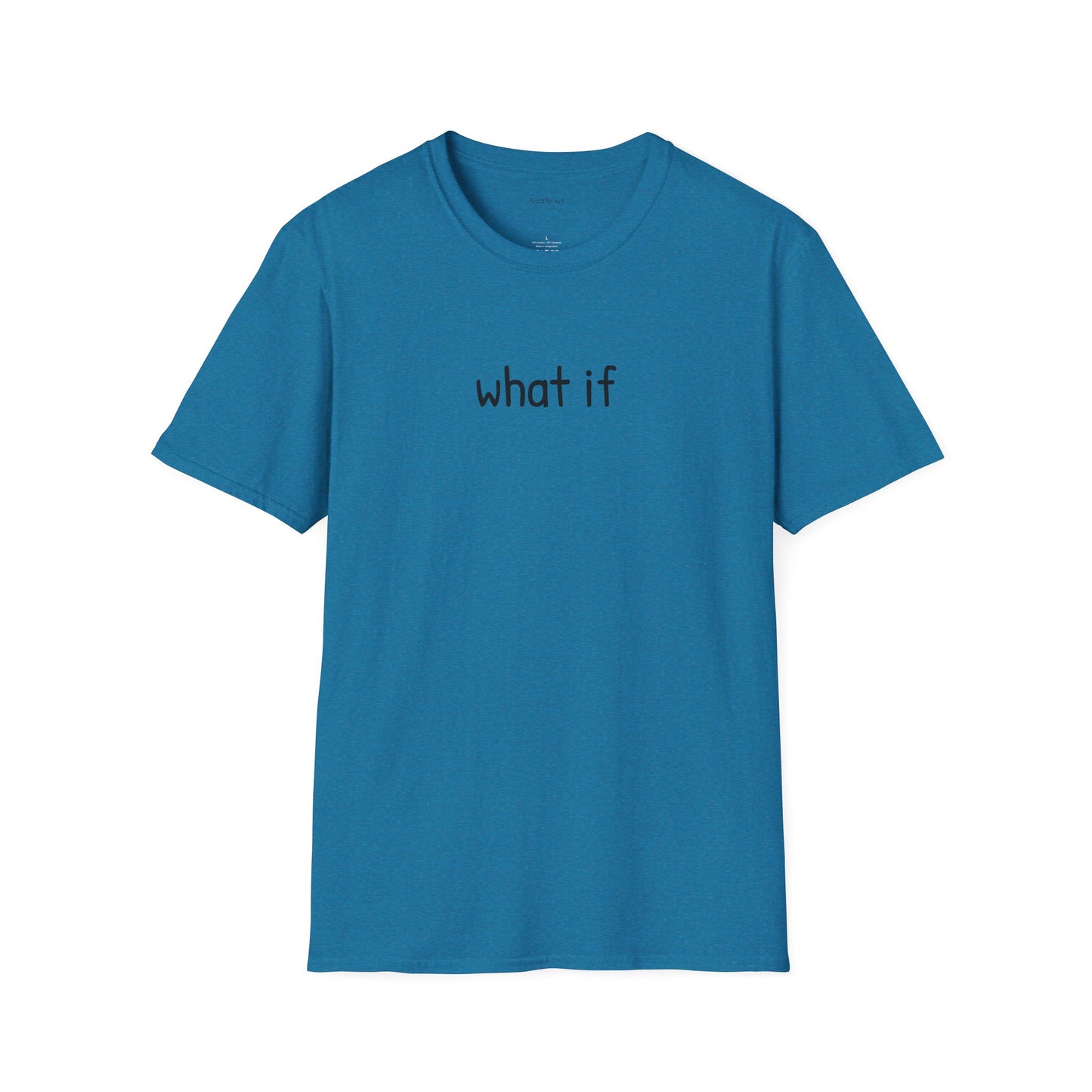 What if - Unisex Softstyle T-Shirt 100% Cotton Graphic