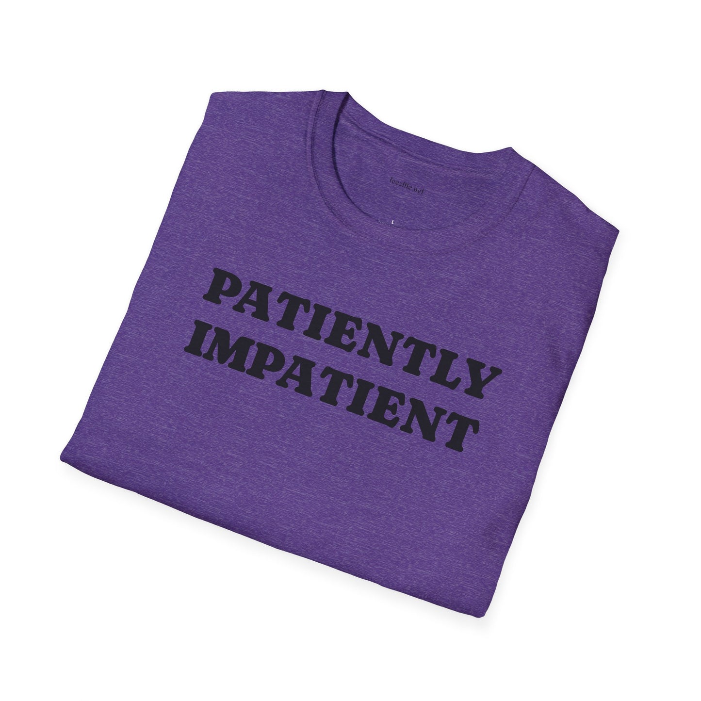 Patiently Impatient  - Unisex Softstyle T-Shirt 100% Cotton Graphic