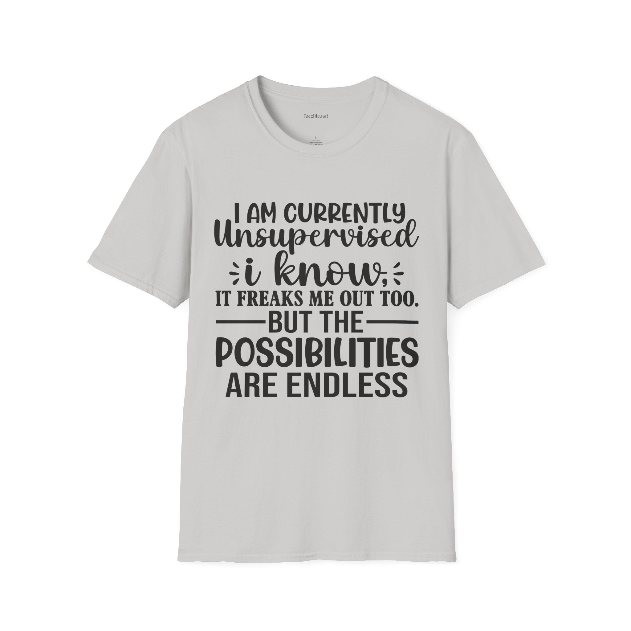 I am Currently Unsupervised Unisex SoftStyle T-Shirt 100% Cotton