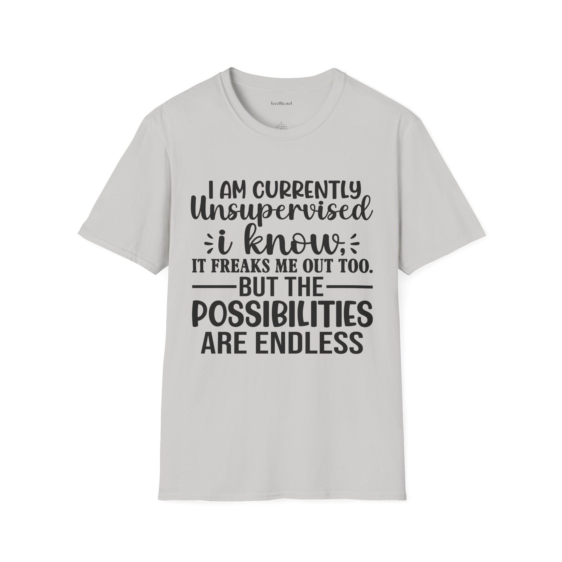 I am Currently Unsupervised Unisex SoftStyle T-Shirt 100% Cotton