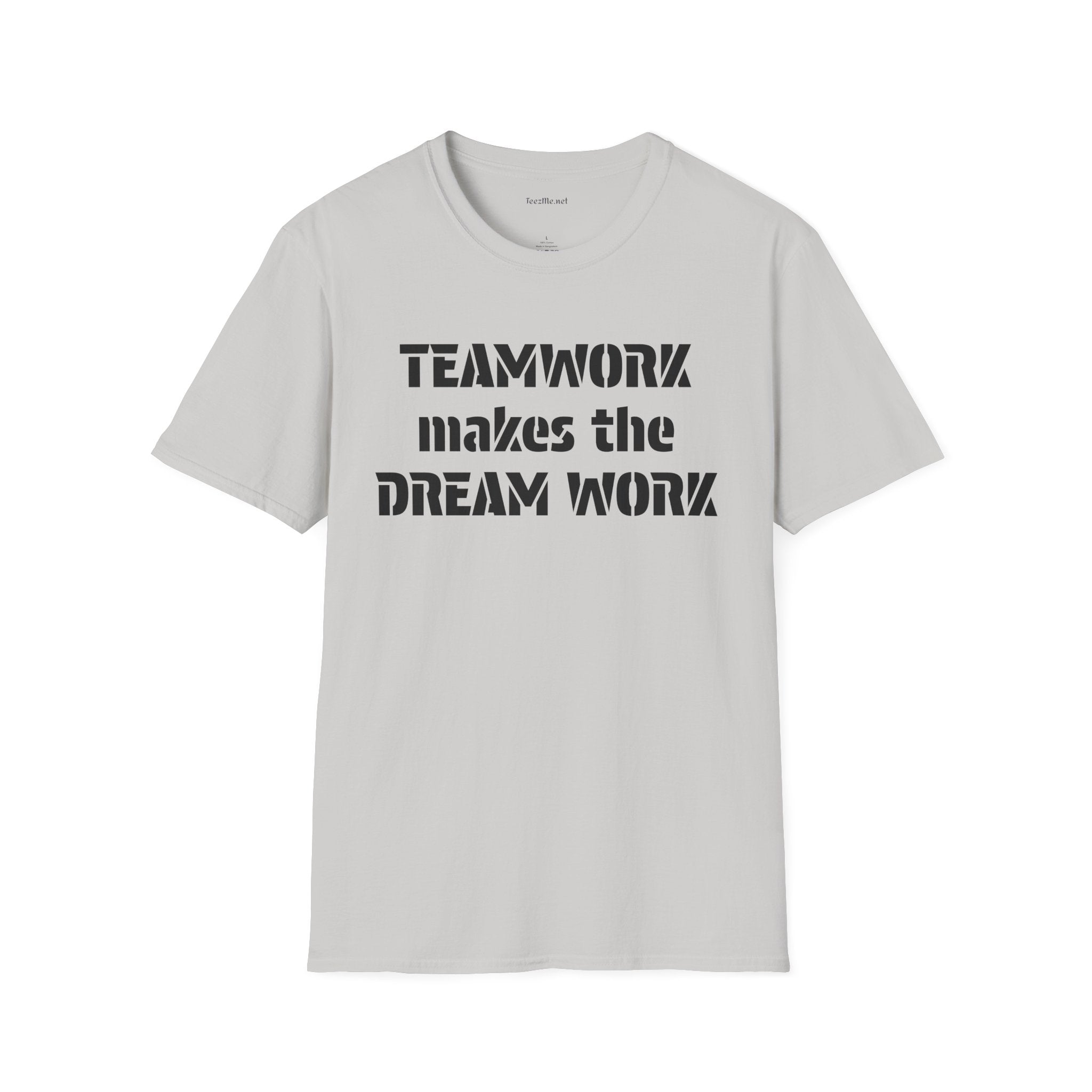 Teamwork makes the Dream Work Unisex Soft Style T-Shirt 100% Cotton Graphic