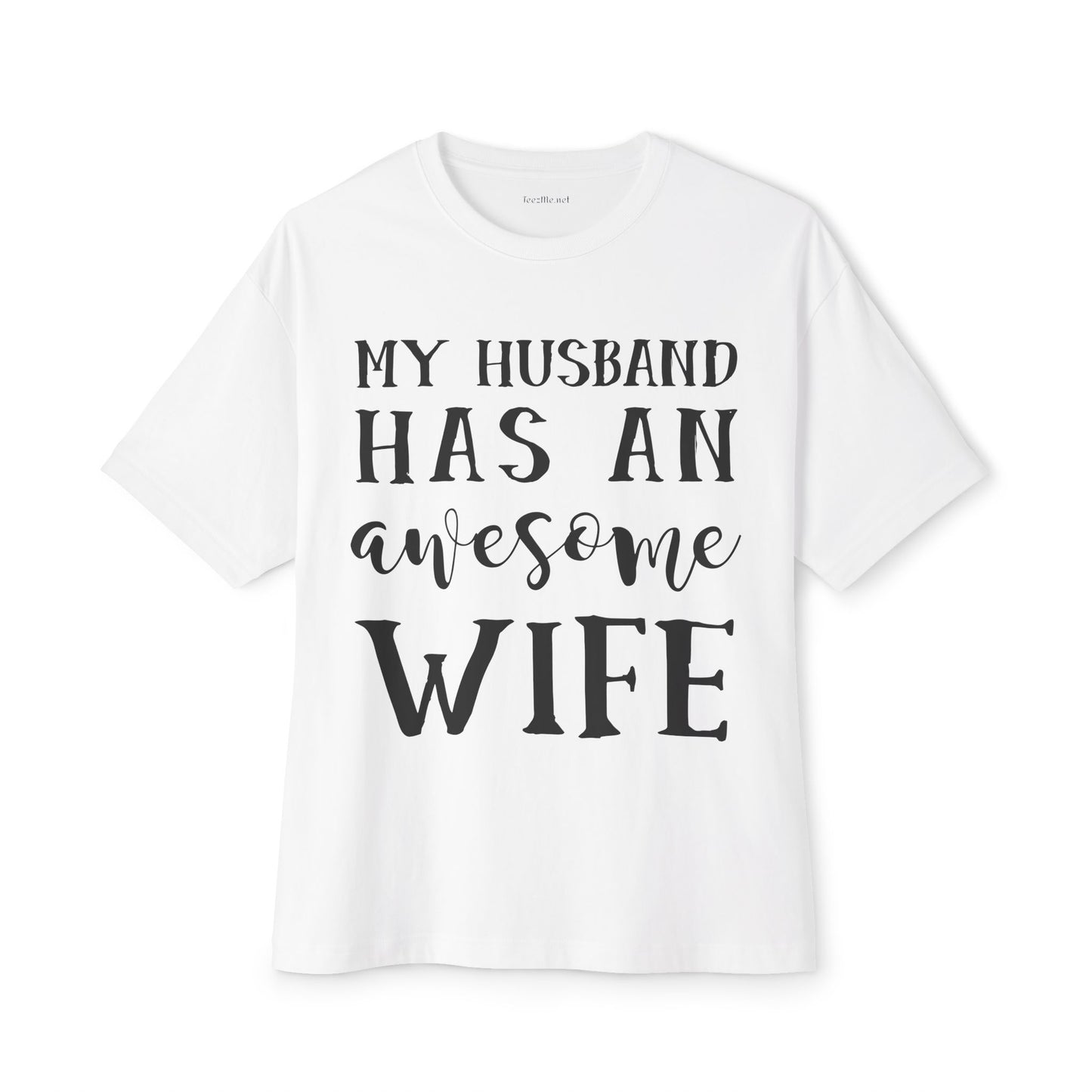 My Husband Has An Awesome Wife Unisex Oversized Boxy Tee