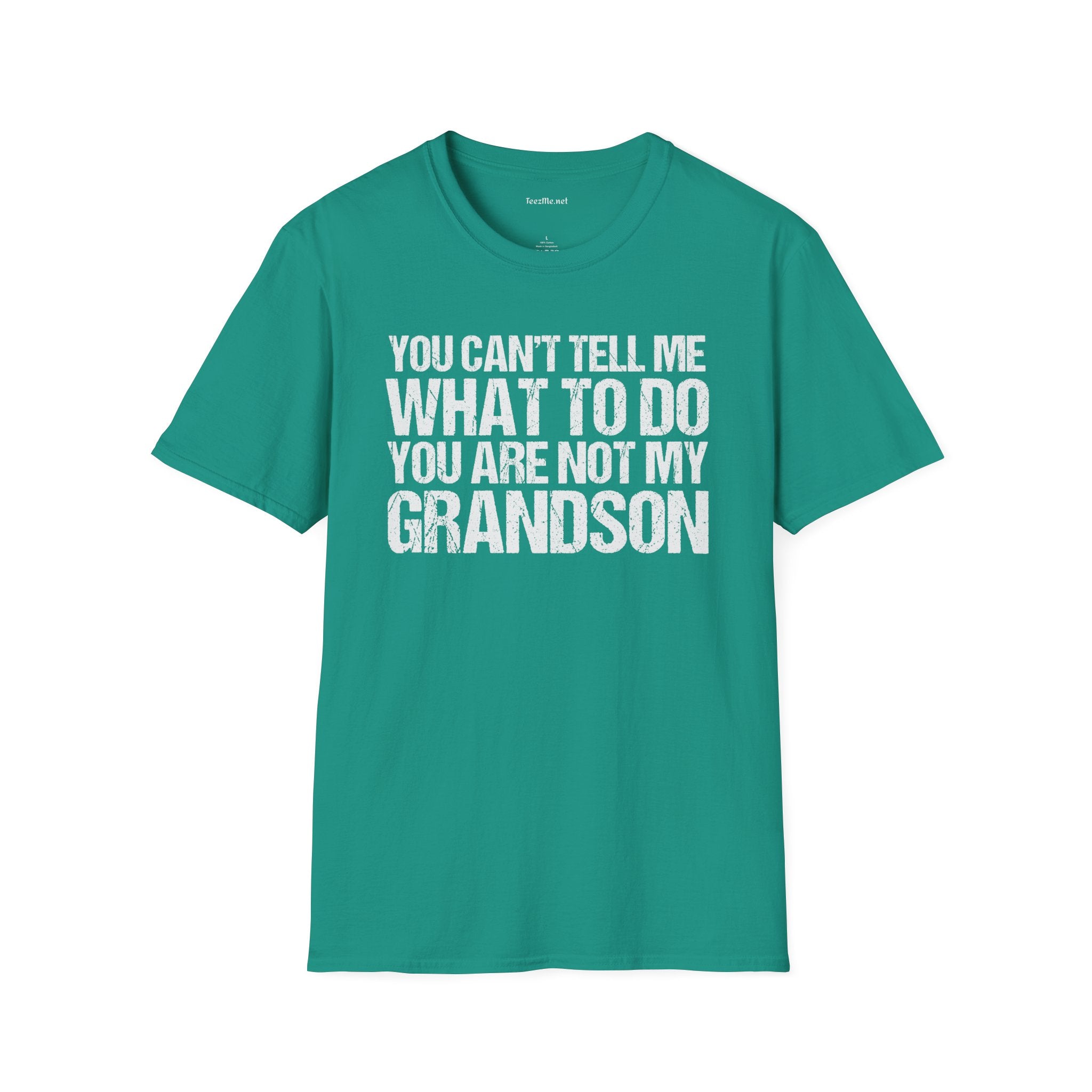 You Are Not My Grandson Unisex Softstyle T-Shirt 100% Cotton Graphic