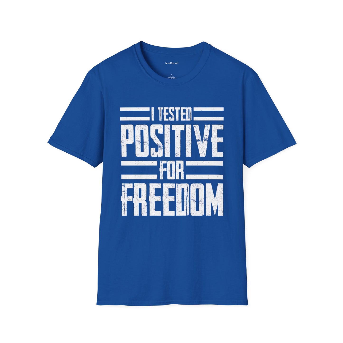 I Tested POSITIVE For FREEDOM Unisex Soft Style T-Shirt 100% Cotton Graphic